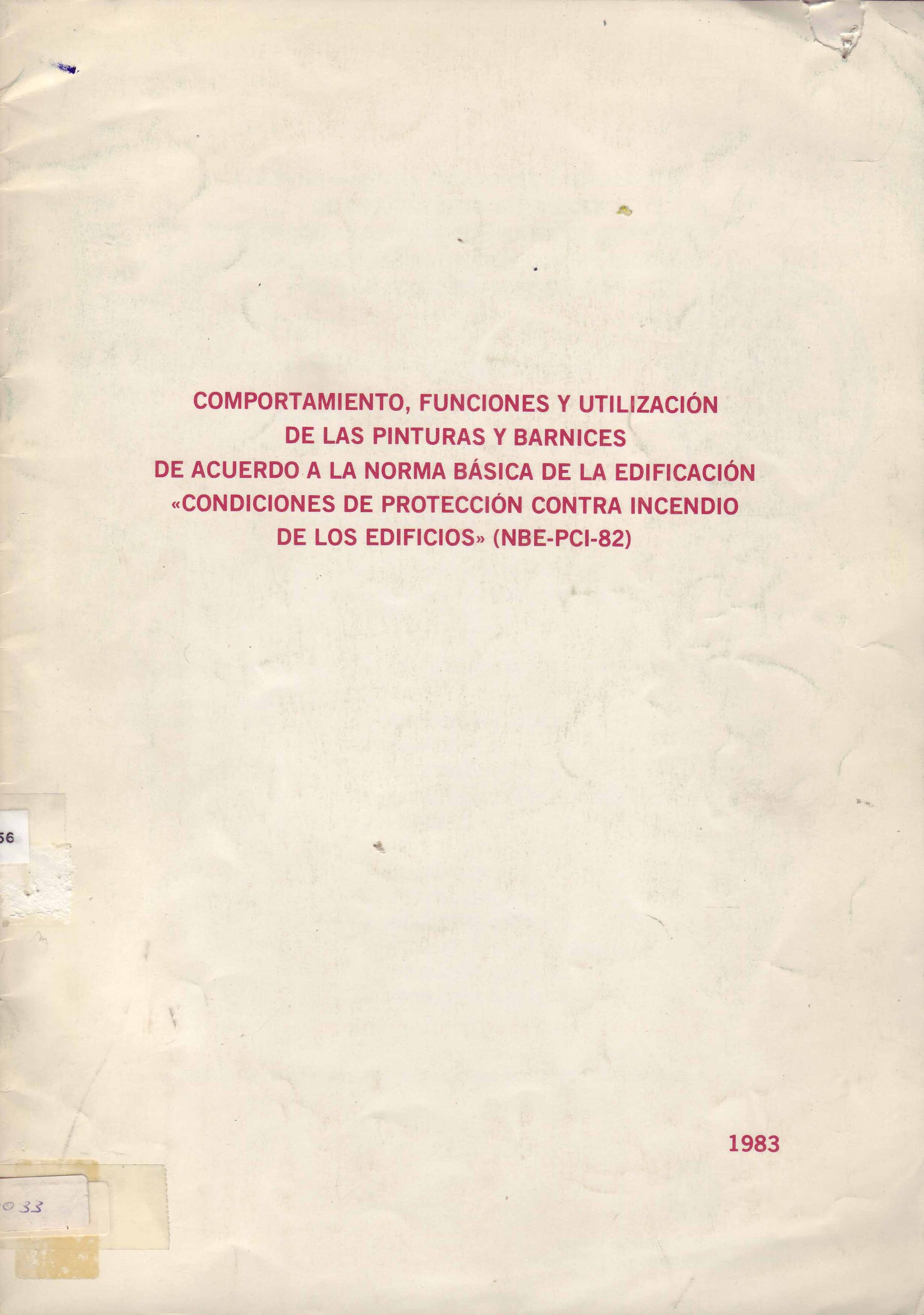 COMPORTAMIENTO, FUNCIONES Y UTILIZACIÓN DE LAS PINTURAS Y BARNICES DE ACUERDO A LA NORMA BÁSICA DE ELA EDIFICACIÓN «CONDICIONES DE PROTECCIÓN CONTRA INCENDIO DE LOS EDIFICIOS» (NBE-PCI-82)