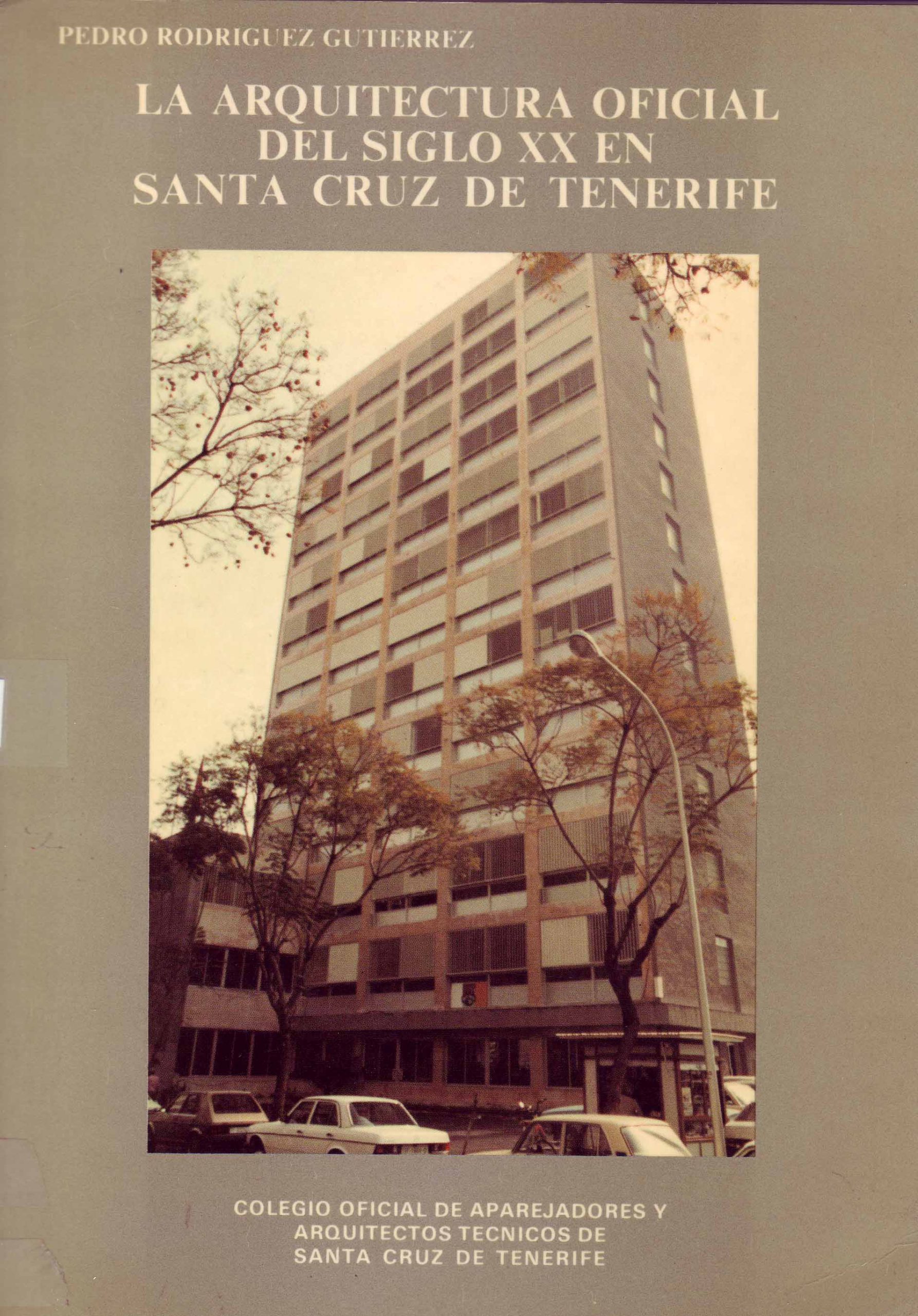LA ARQUITECTURA OFICIAL DEL SIGLO XX EN SANTA CRUZ DE TENERIFE