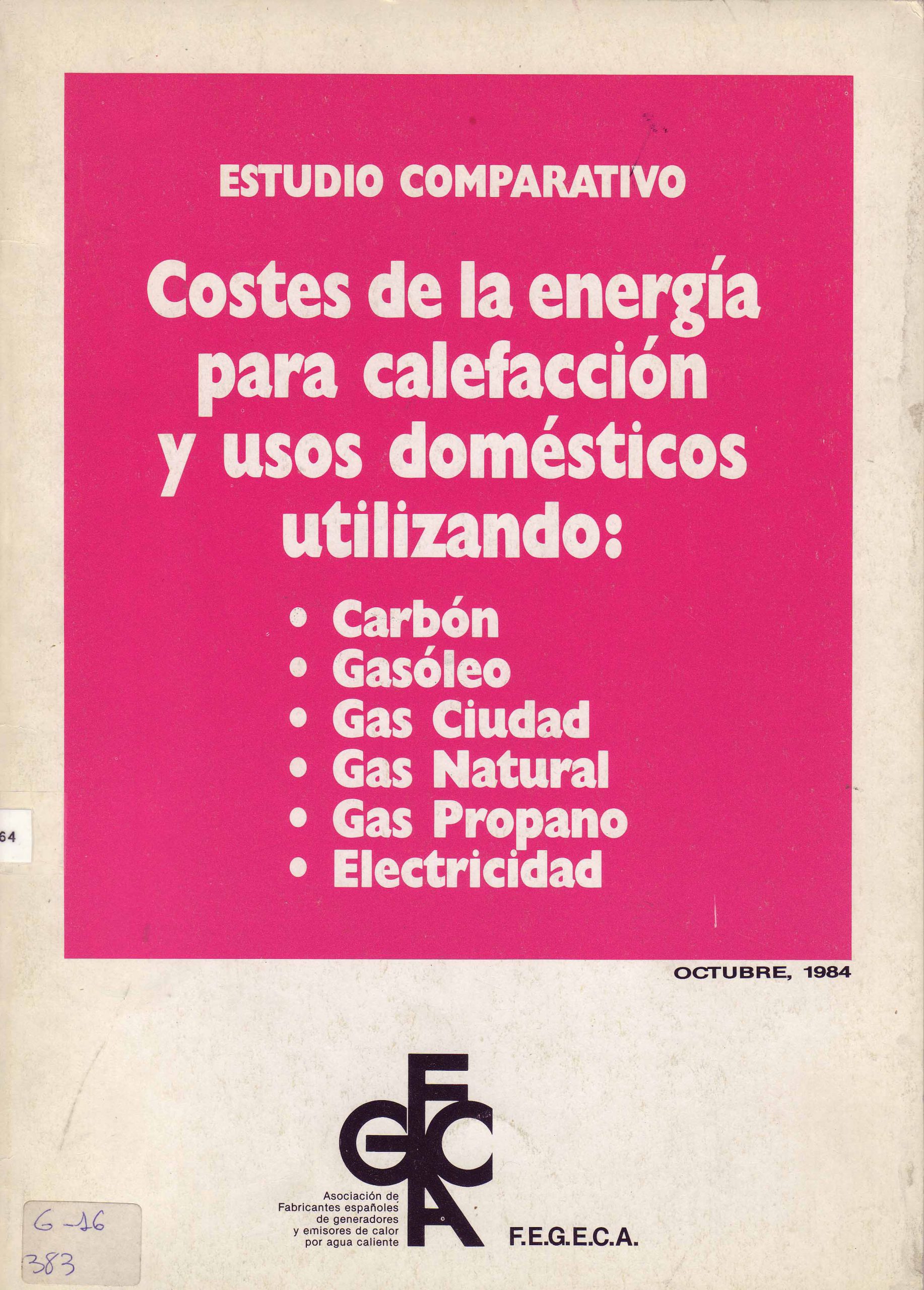 COSTES DE LA ENERGIA PARA CALEFACCION Y USOS DOMESTICOS UTILIZANDO: CARBON, GASOLEO, GAS CIUDAD, GAS NATURAL, GAS PROPANO, ELECTRICIDAD