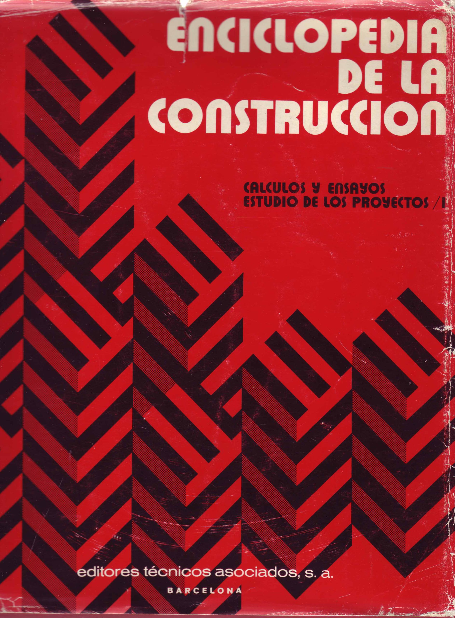 ENCICLOPEDIA DE LA CONSTRUCCION. CALCULOS Y ENSAYOS ESTUDIO DE LOS PROYECTOS