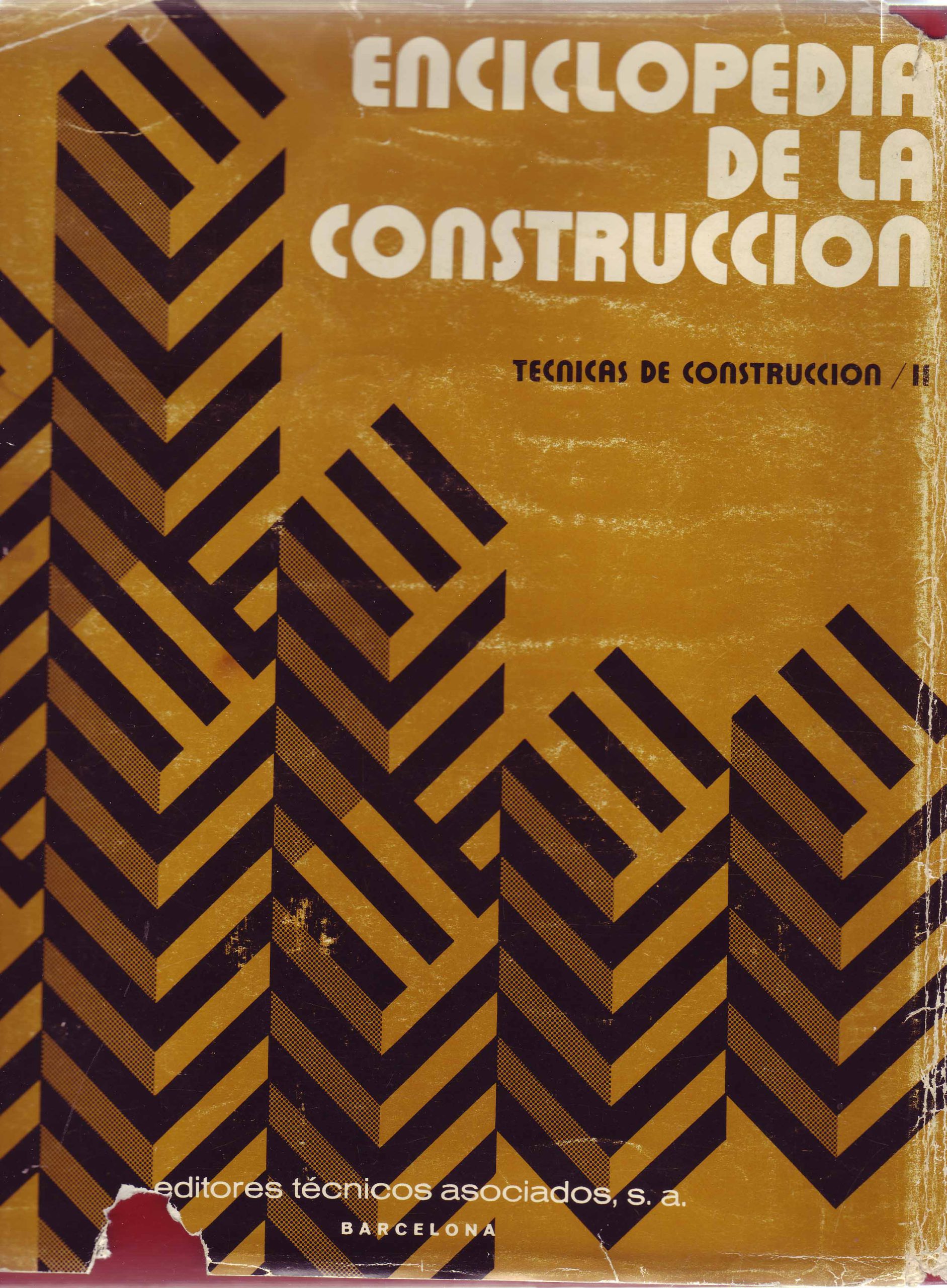 ENCICLOPEDIA DE LA CONSTRUCCION. TECNICAS E CONSTRUCCIION II