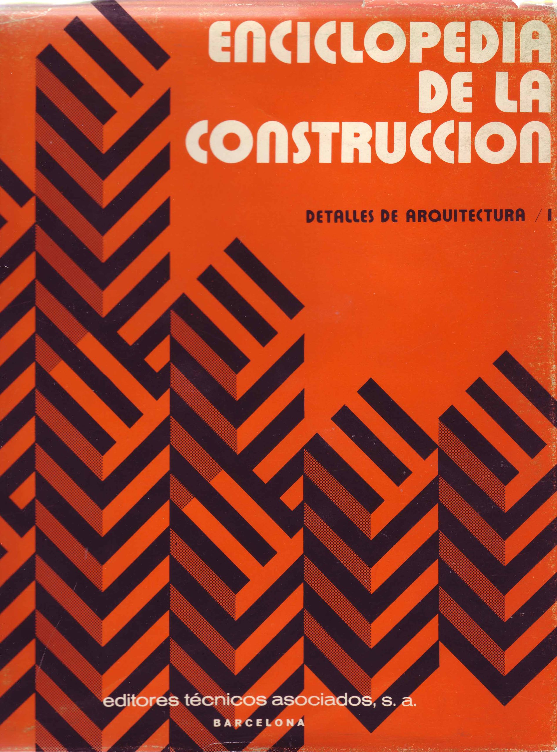 ENCICLOPEDIA DE LA CONSTRUCCION. DETALLES DE ARQUITECTURA I