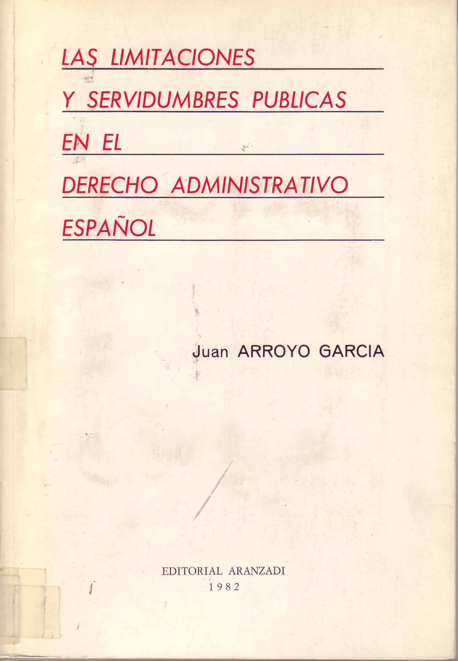 LAS LIMITACIONES Y SERVIDUMBRES PUBLICAS EN EL DERECHO ADMINISTRATIVO ESPAÑOL