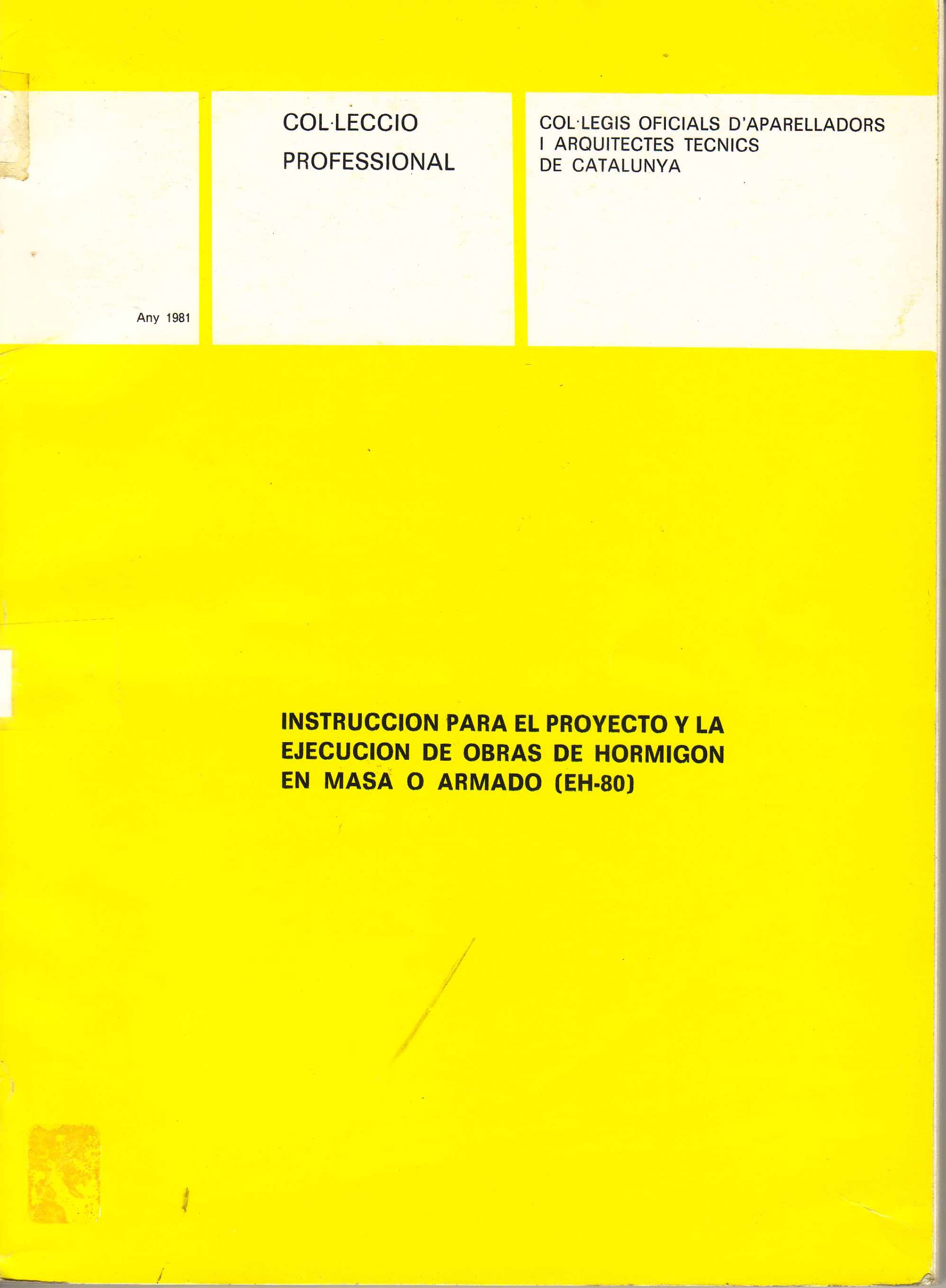 INSTRUCCION PARA EL PROYECTO Y LA EJECUCION DE OBRAS DE HORMIGON EN MASA O ARMADO (EH-80)