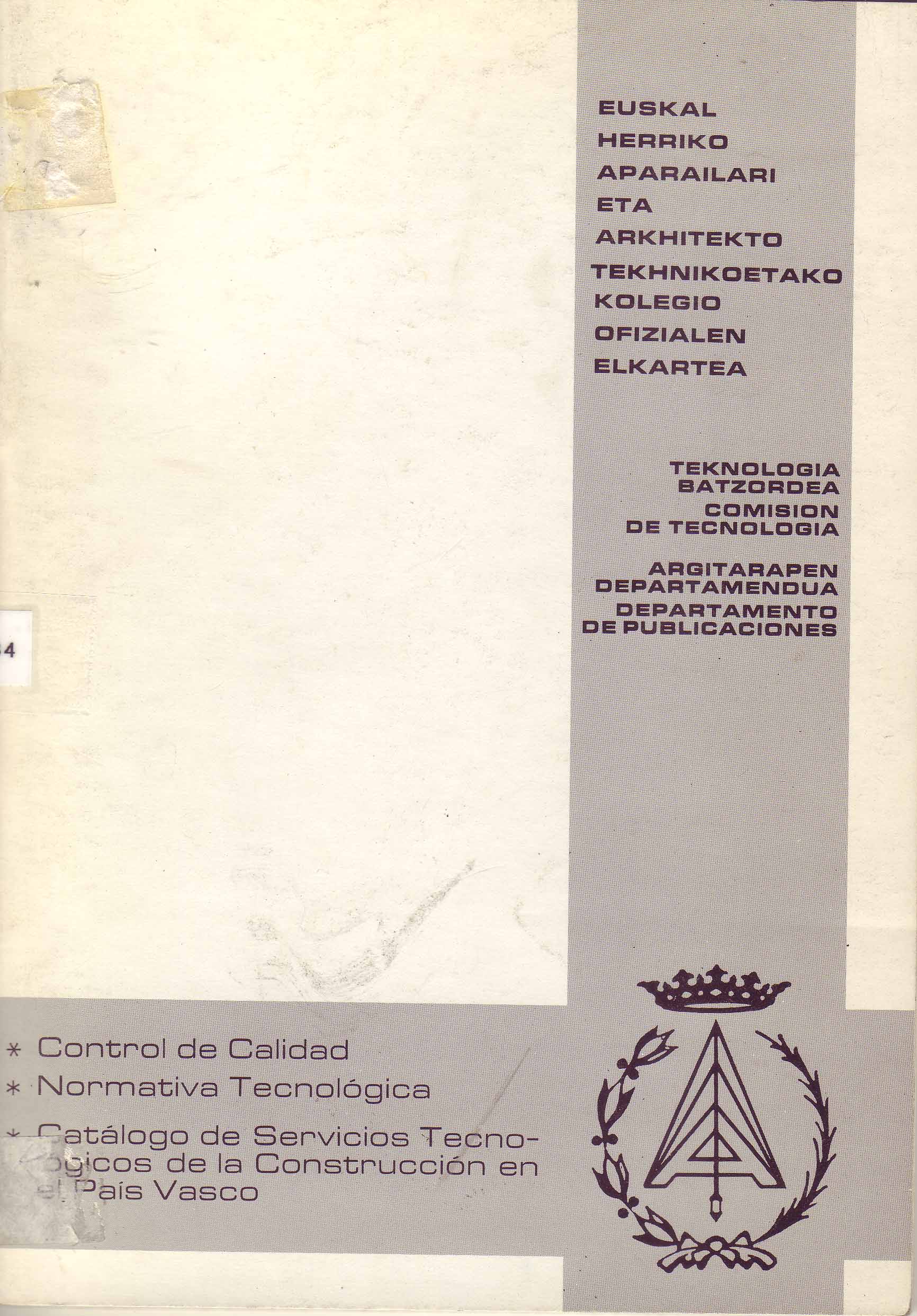 CONTROL DE CALIDAD. NORMATIVA TECNOLOGICA. CATALOGO DE SERVICIOS TECNOLOGICOS DE LA CONSTRUCCION EN EL PAIS VASCO