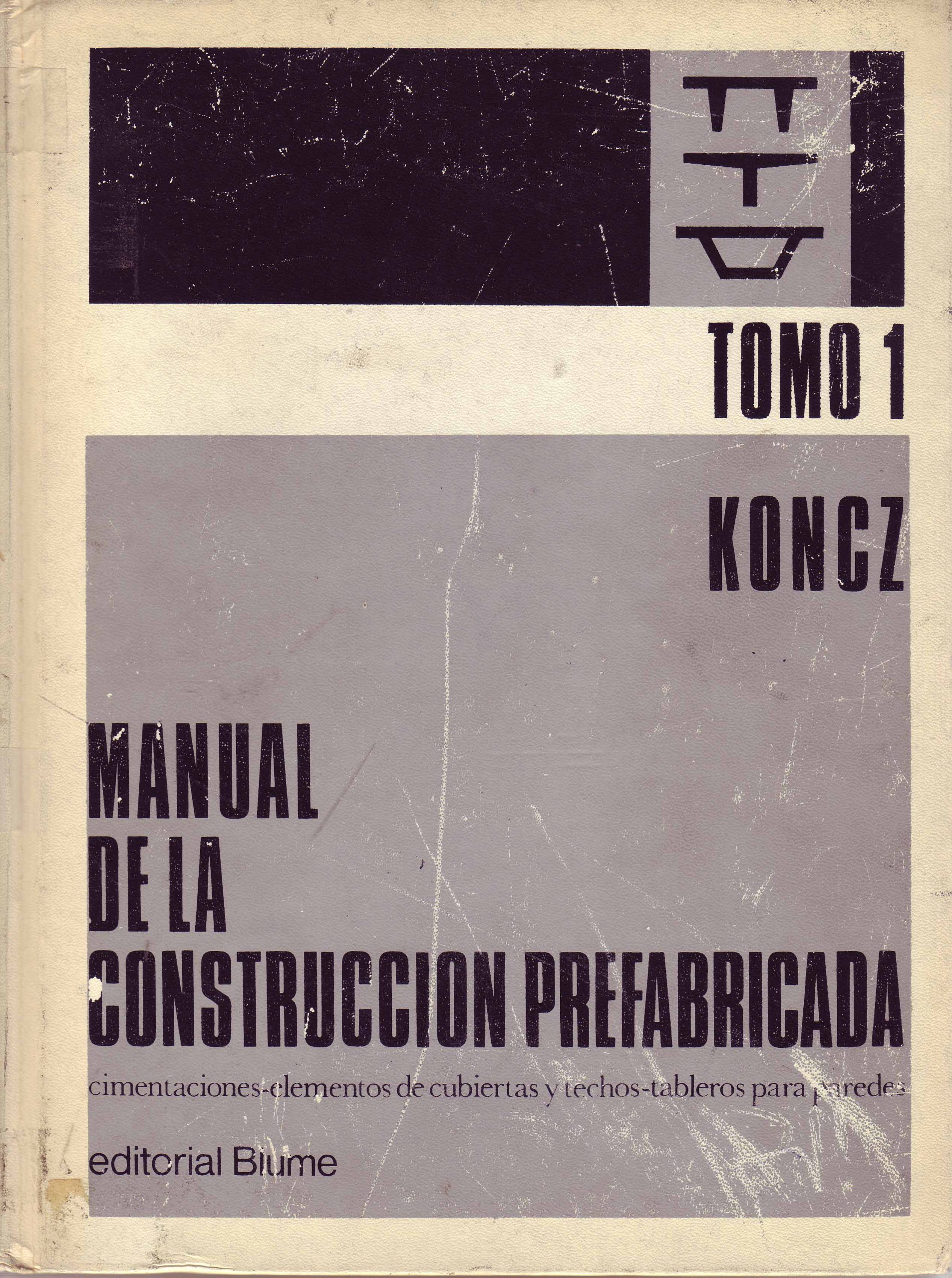 MANUAL DE LA CONSTRUCCION PREFABRICADA. CIMENTACIONES-ELEMENTOS DE CUBIERTA Y TECHOS-TABLEROS PARA PAREDES