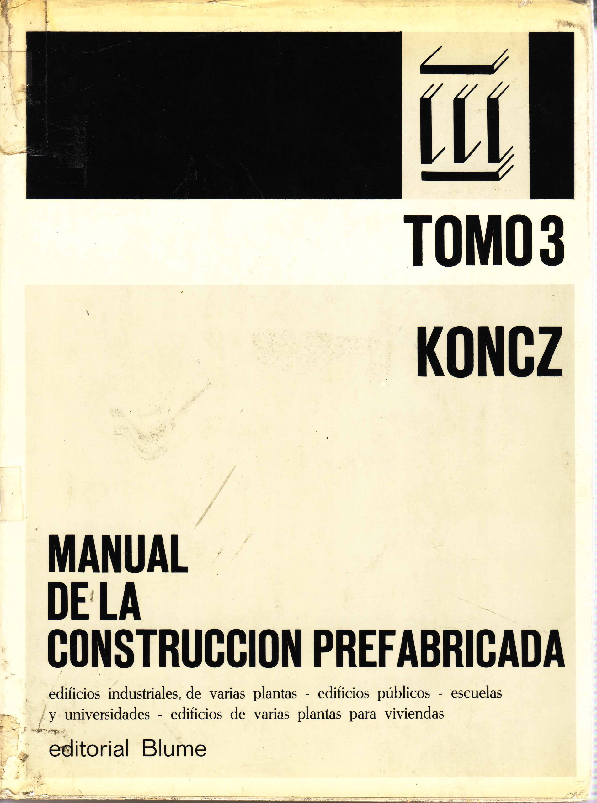 MANUAL DE LA CONSTRUCCION PREFABRICADA. EDIFICIOS INDUSTRIALES, EDIFICIOS PUBLICOS, ESCUELAS Y UNIVERSIDADES
