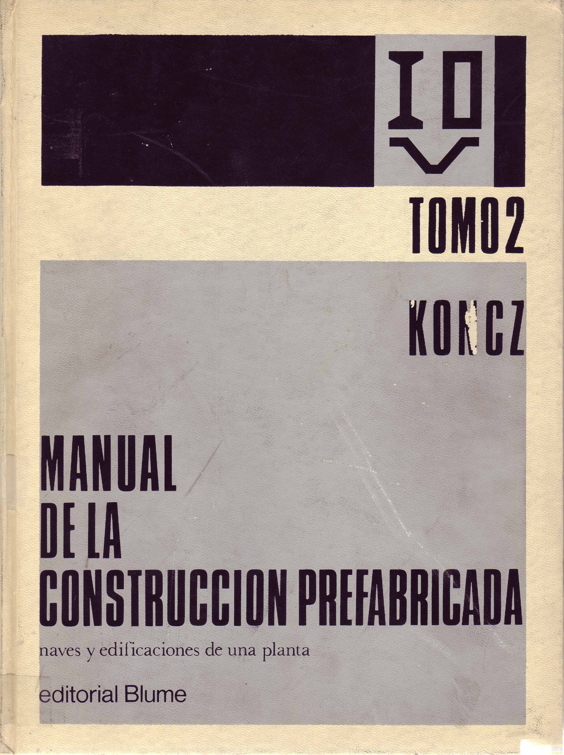 MANUAL  DE LA CONSTRUCCION INDUSTRIALIZADA. NAVES Y EDIFICACIONES DE UN PLANTA