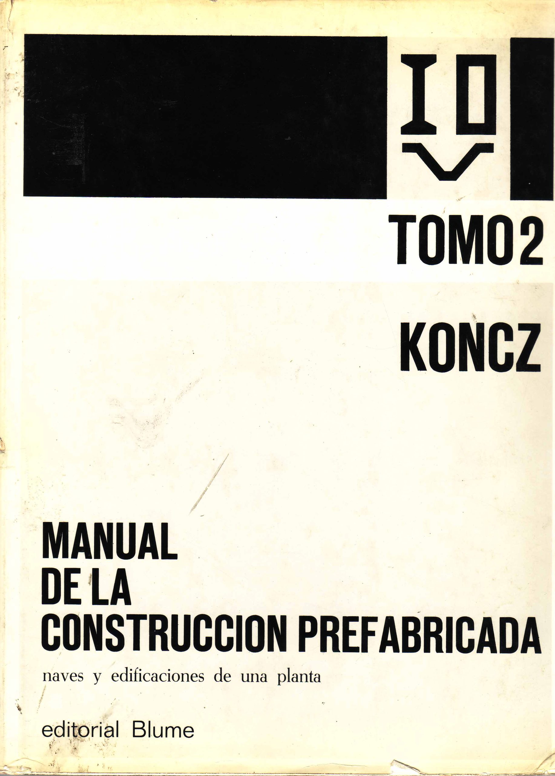 MANUAL DE LA CONSTRUCCION PREFABRICADA. NAVES Y EDIFICACIONES DE UNA PLANTA