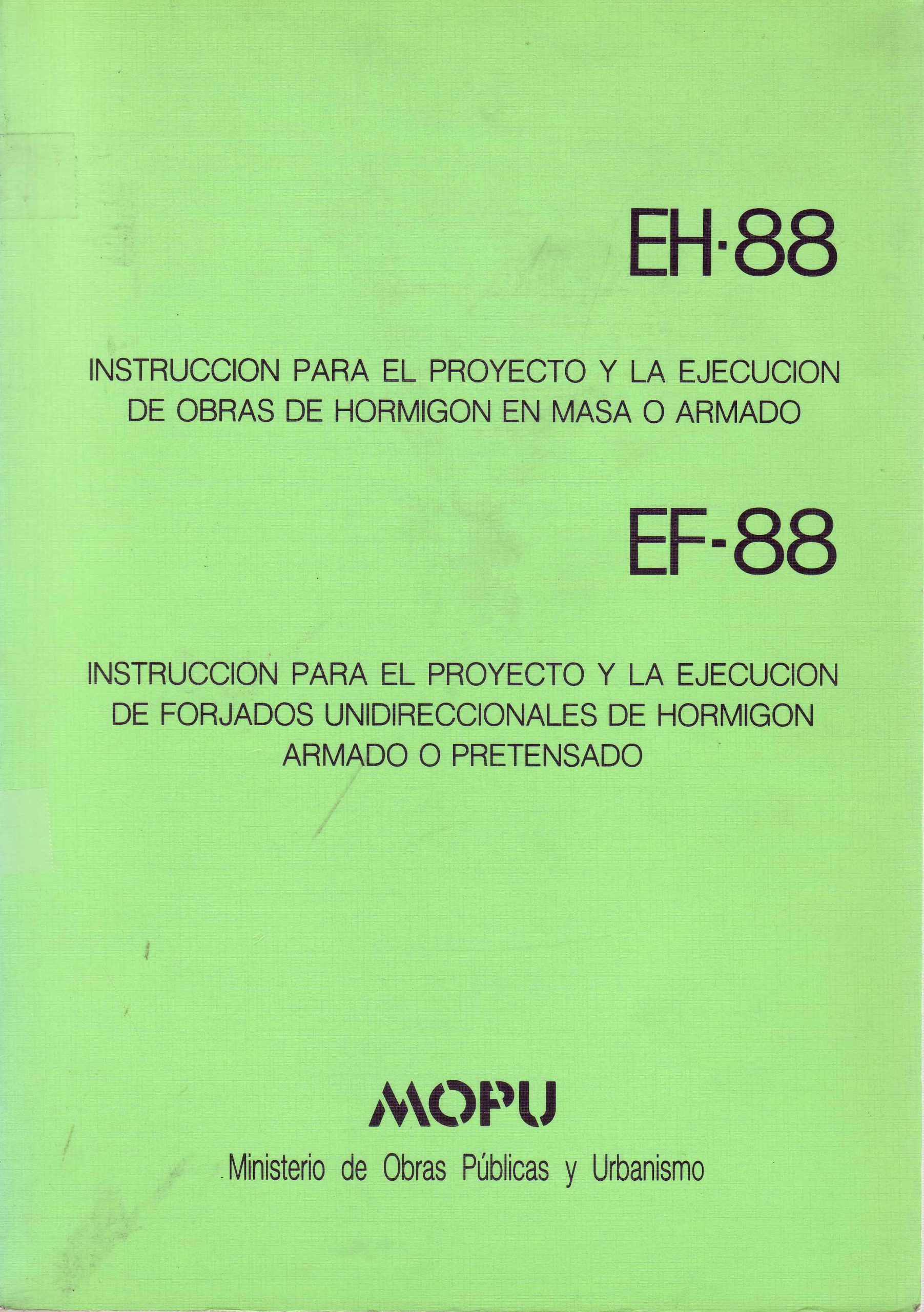 EH-88 INSTRUCCION PARA EL PROYECTO Y LA EJECUCION DE OBRAS DE HORMIGON EN MASA O ARMADO