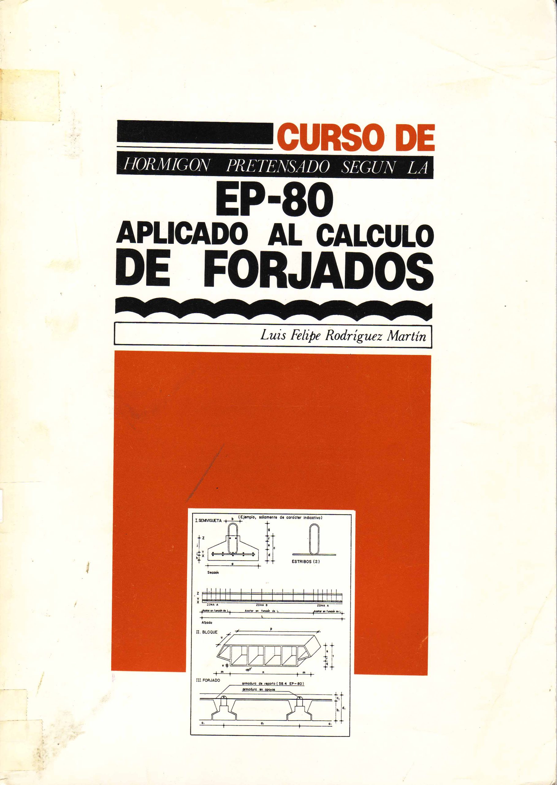 CURSO DE HORMIGON PRETENSADO SEGUN LA EP-80 APLICADO AL CALCULO DE FORJADOS
