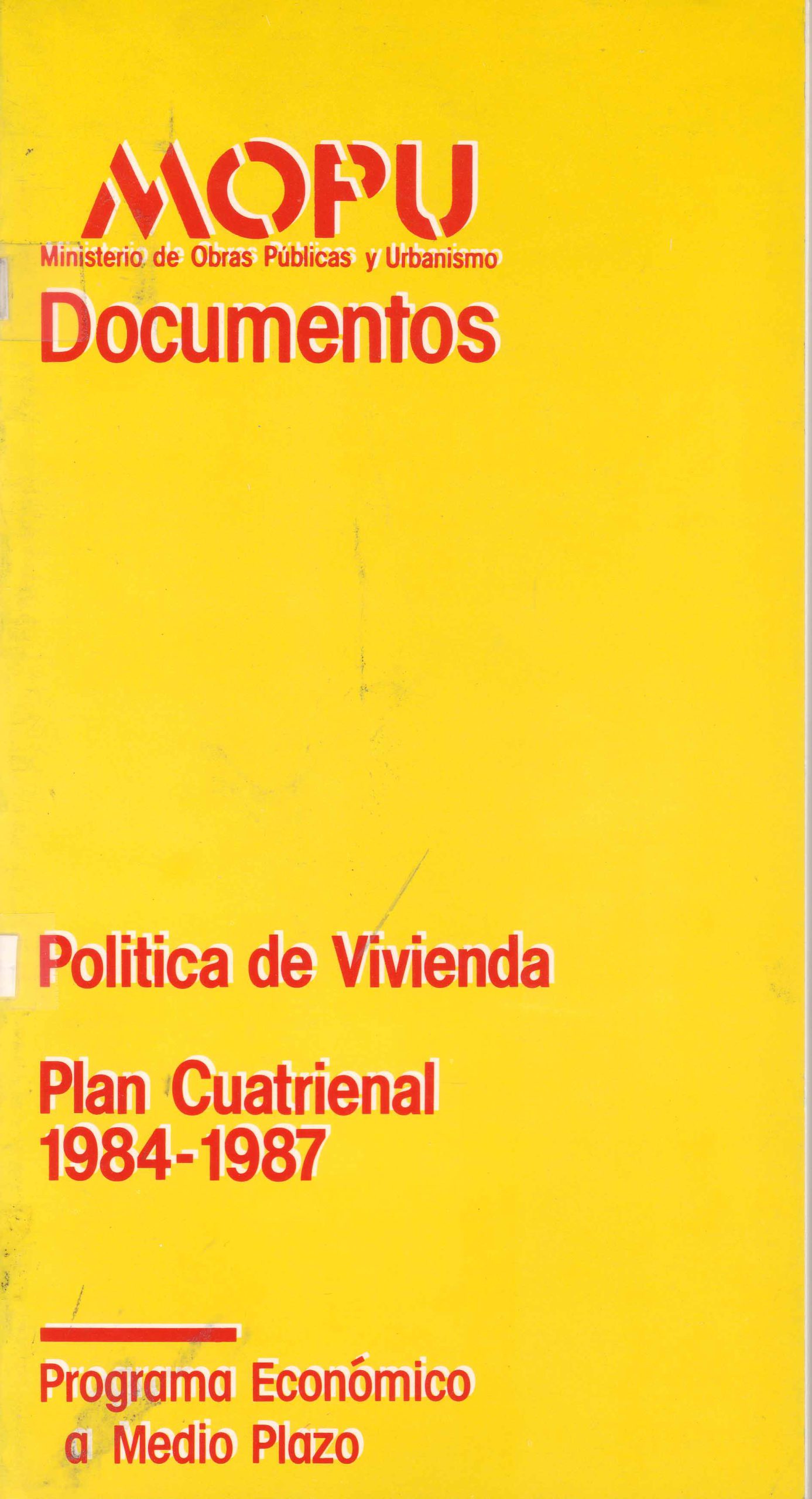 POLITICA DE VIVIENDA. PLAN CUATRIENAL 1984-1987