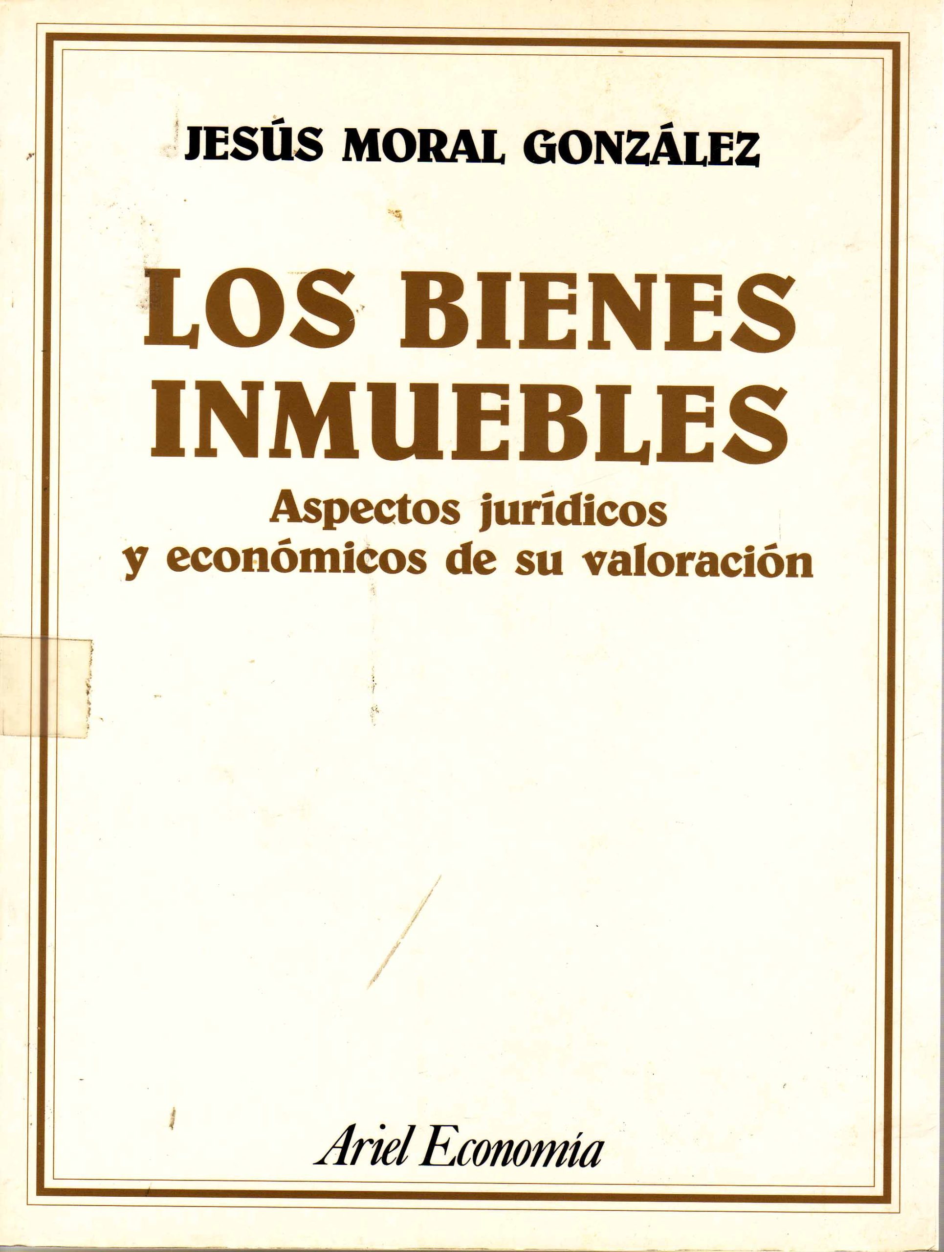 LOS BIENES INMUEBLES: ASPECTOS JURIDICOS Y ECONOMICOS DE SU VALORACION