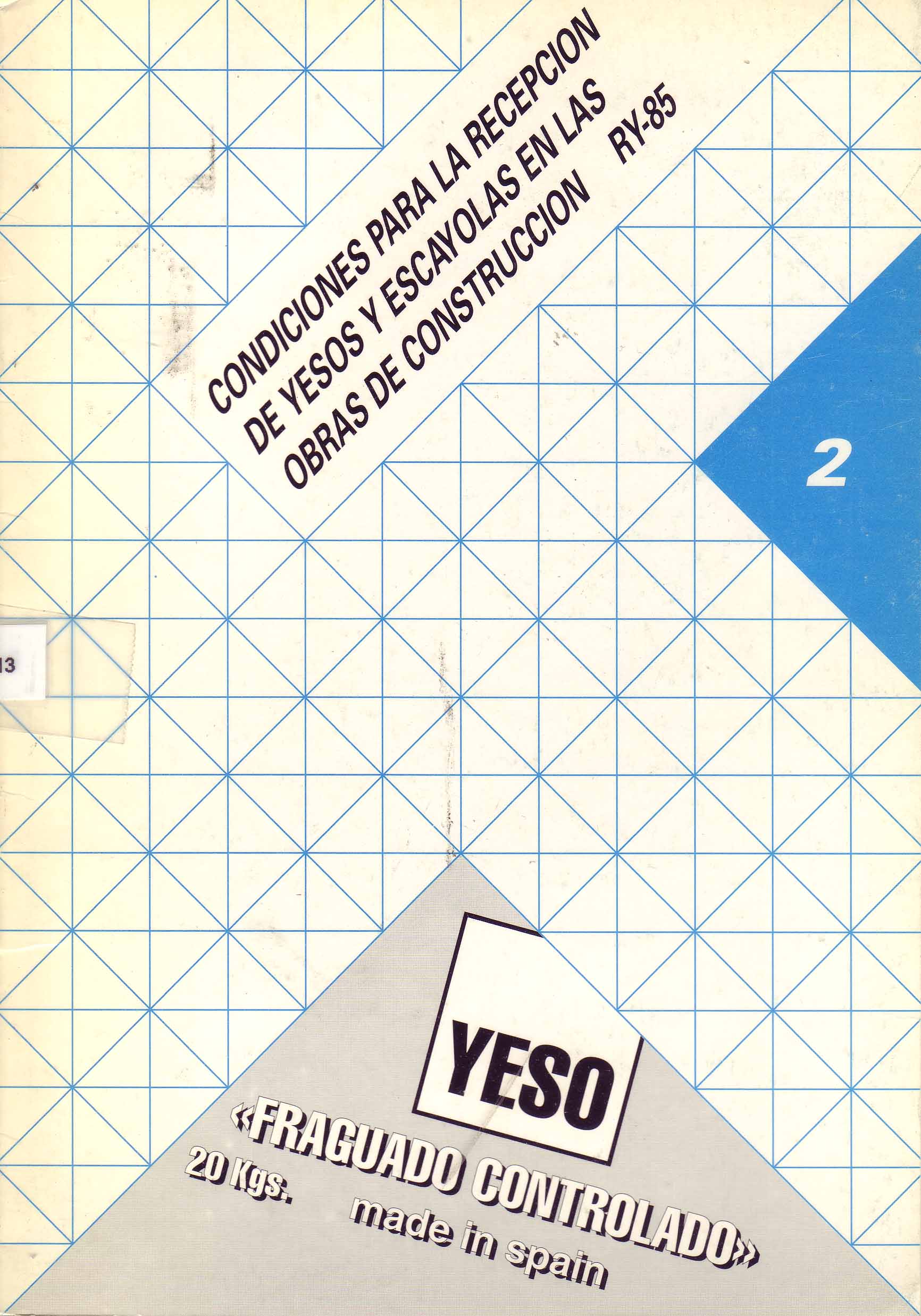 CONDICIONES PARA LA RECEPCION DE YESOS Y ESCAYOLAS EN LAS OBRAS DE CONSTRUCCION RY-85