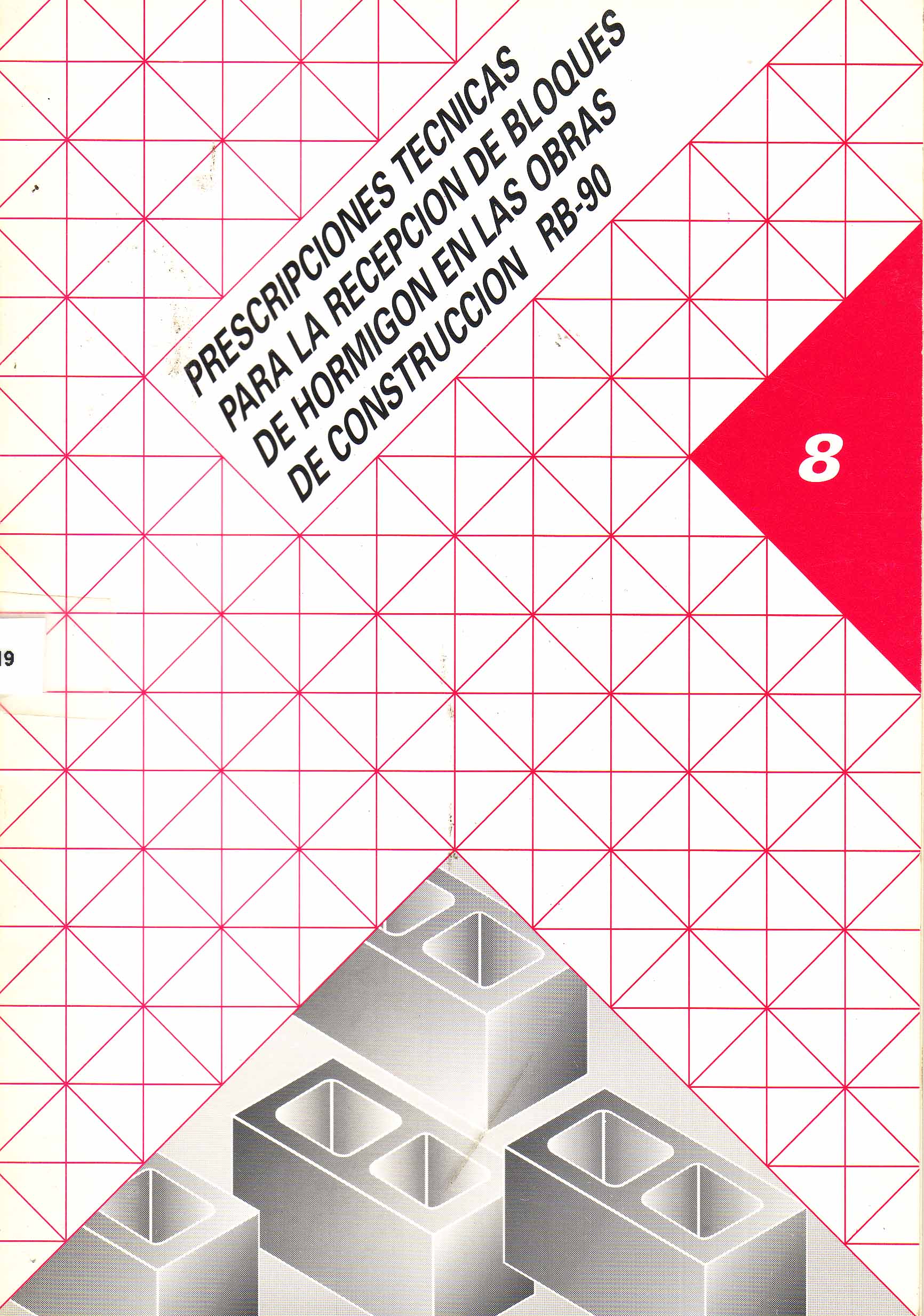 PRESCRIPCIONES TECNICAS PARA LA RECEPCION DE BLOQUES DE HORMIGON EN LAS OBRAS DE CONSTRUCCION RB-90