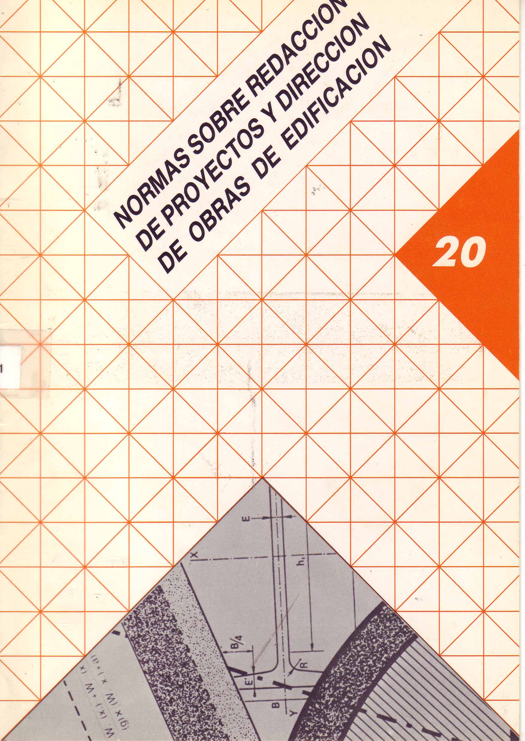 NORMAS SOBRE REDACCION DE PROYECTOS Y DIRECCION DE OBRAS DE EDIFICACION
