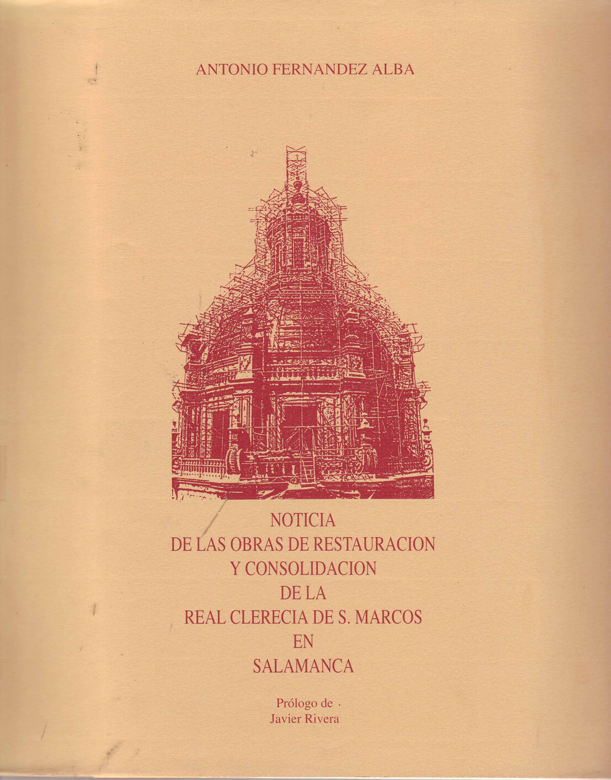 NOTICIA DE LAS OBRAS DE RESTAURACION Y CONSOLIDACION DE LA REAL CLERECIA DE S. MARCOS EN SALAMANCA