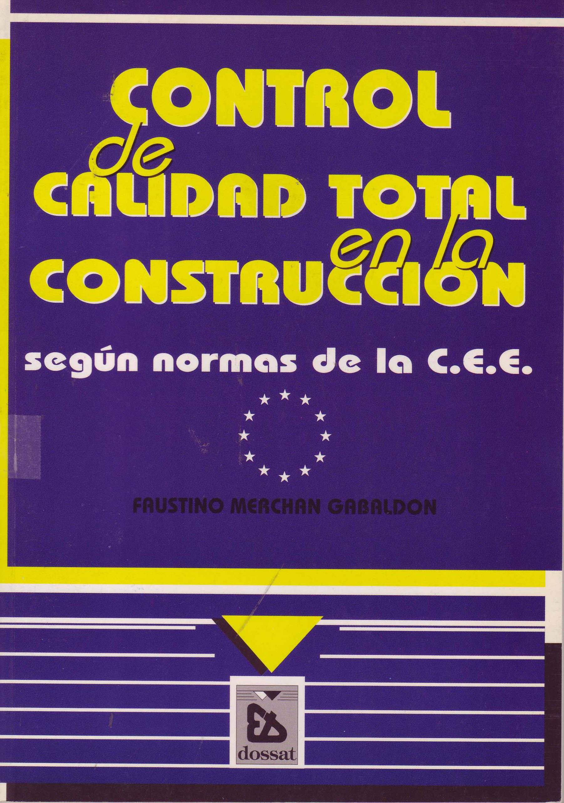 CONTROL DE CALIDAD TOTAL EN LA CONSTRUCCION SEGUN NORMAS DE LA C.E.E.