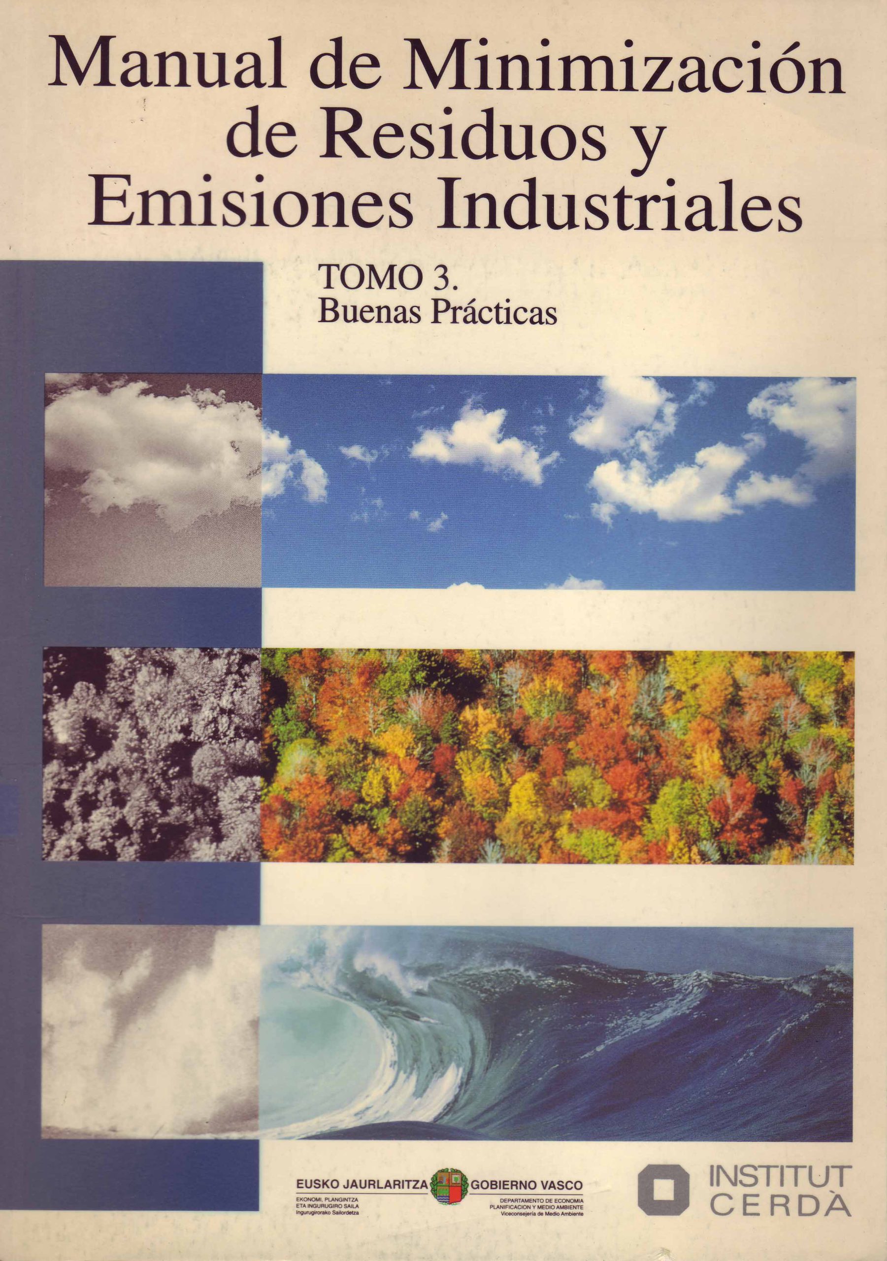 MANUAL DE MINIMIZACIÓN DE RESIDUOS Y EMISIONES INDUSTRIALES – TOMO 3. BUENAS PRÁCTICAS
