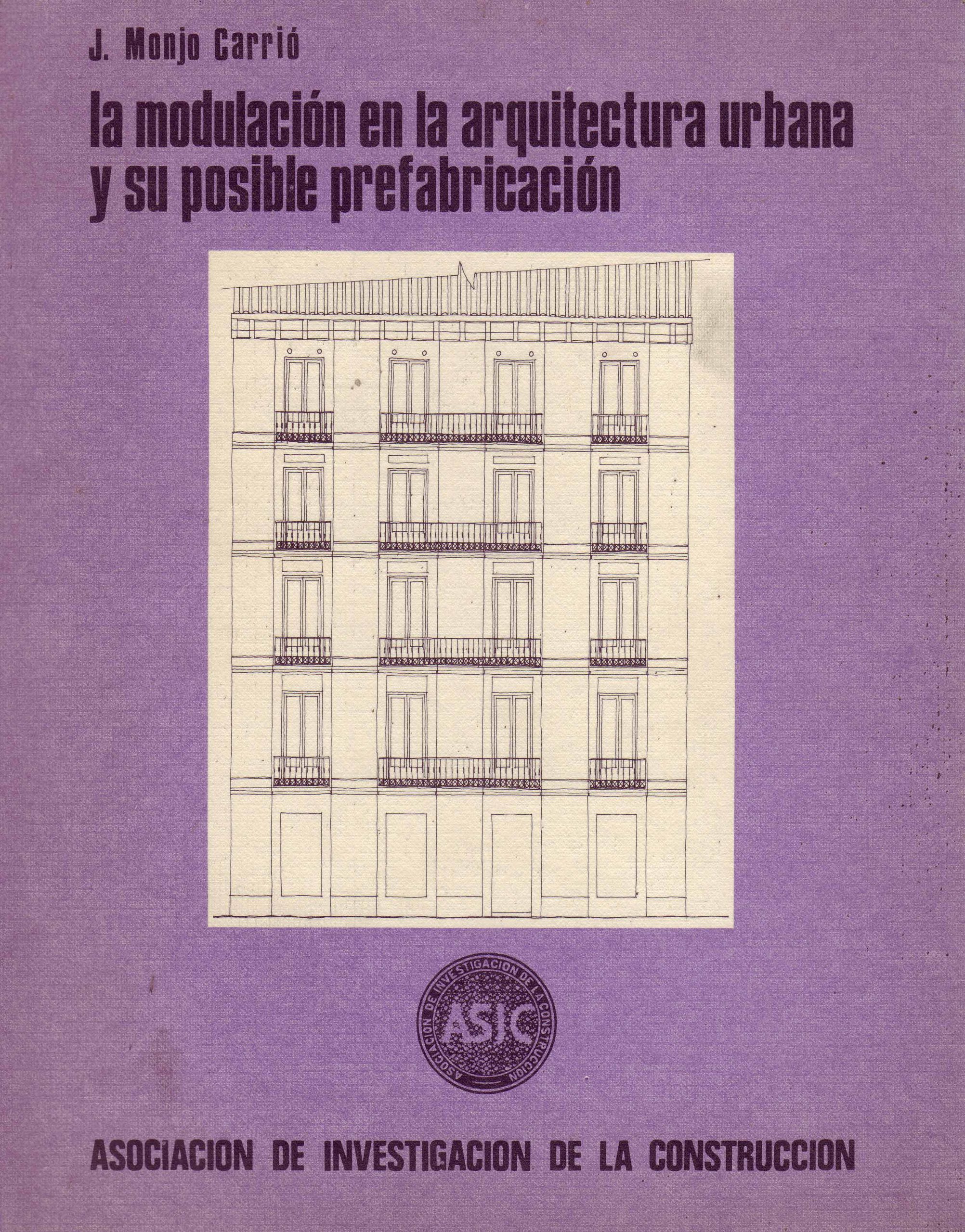 LA MODULACIÓN EN LA ARQUIECTURA URBANA Y SU POSIBLE PREFABRICACIÓN