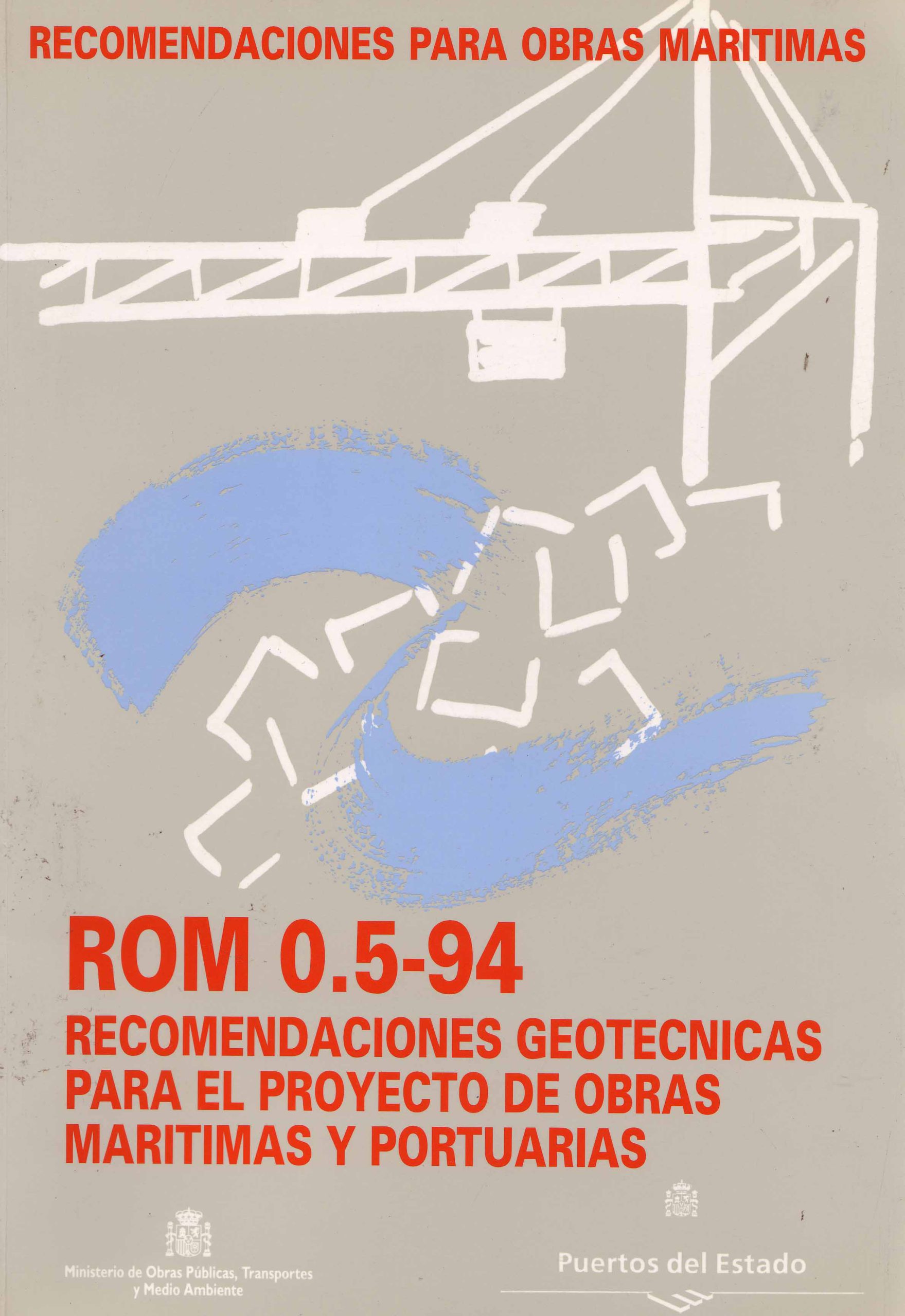 ROM 0.5 – 94 RECOMENDACIONES GEOTÉCNICAS PARA EL PROYECTO DE OBRAS MARITIMAS Y PORTUARIAS