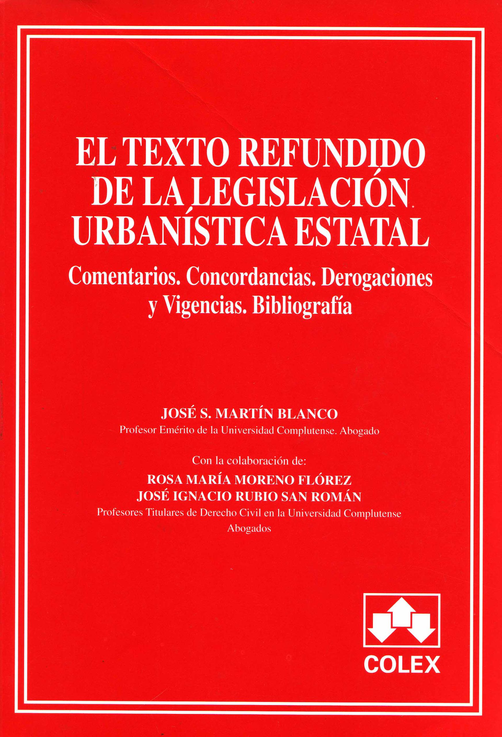 EL TEXTO REFUNDIDO DE LA LEGISLACIÓN URBANÍSTICA ESTATAL – Comentarios. Concordancias. Derogaciones y Vigencias. Bibliografía