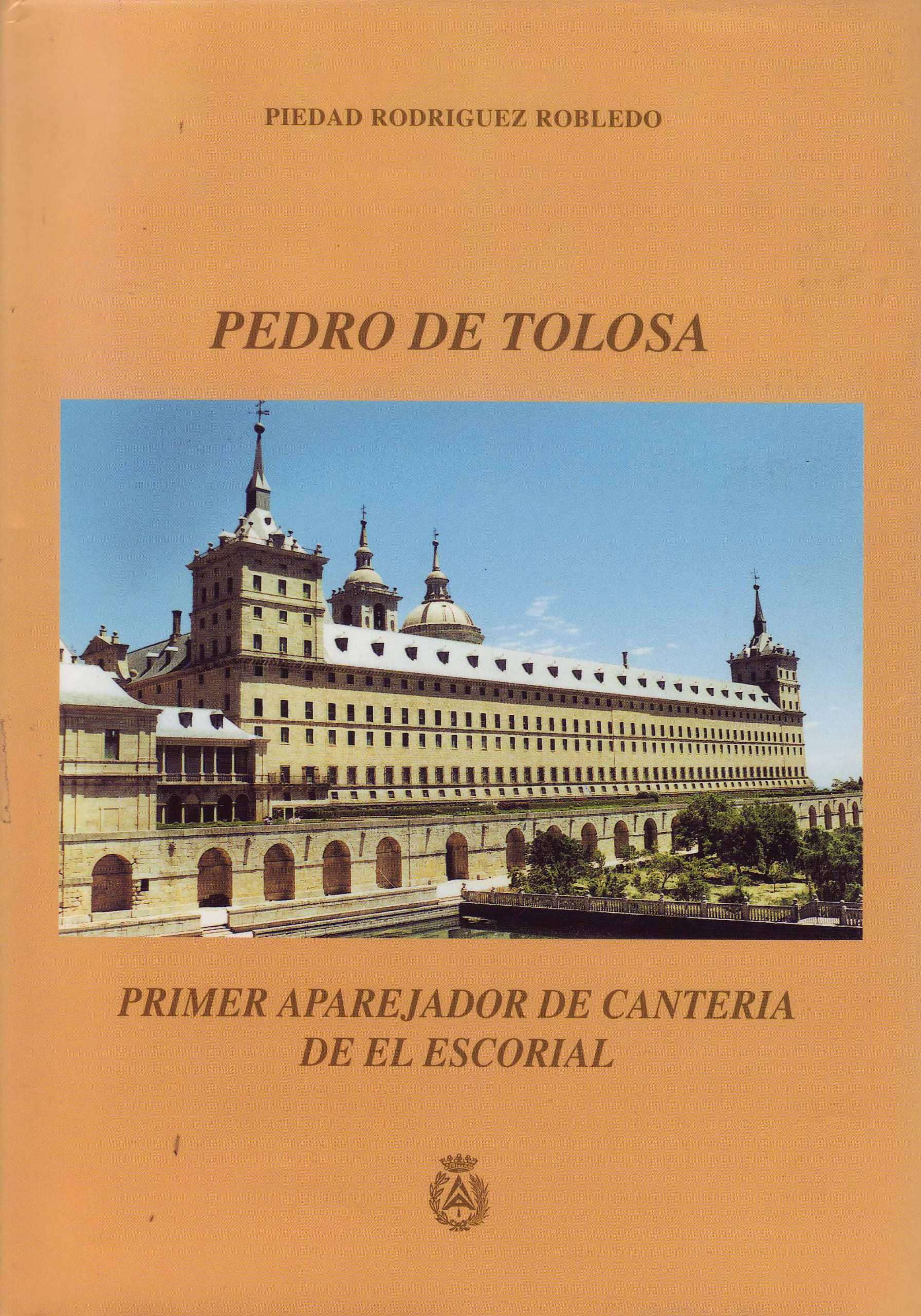 PEDRO DE TOLOSA PRIMER APAREJADOR DE CANTERIA DE EL ESCORIAL
