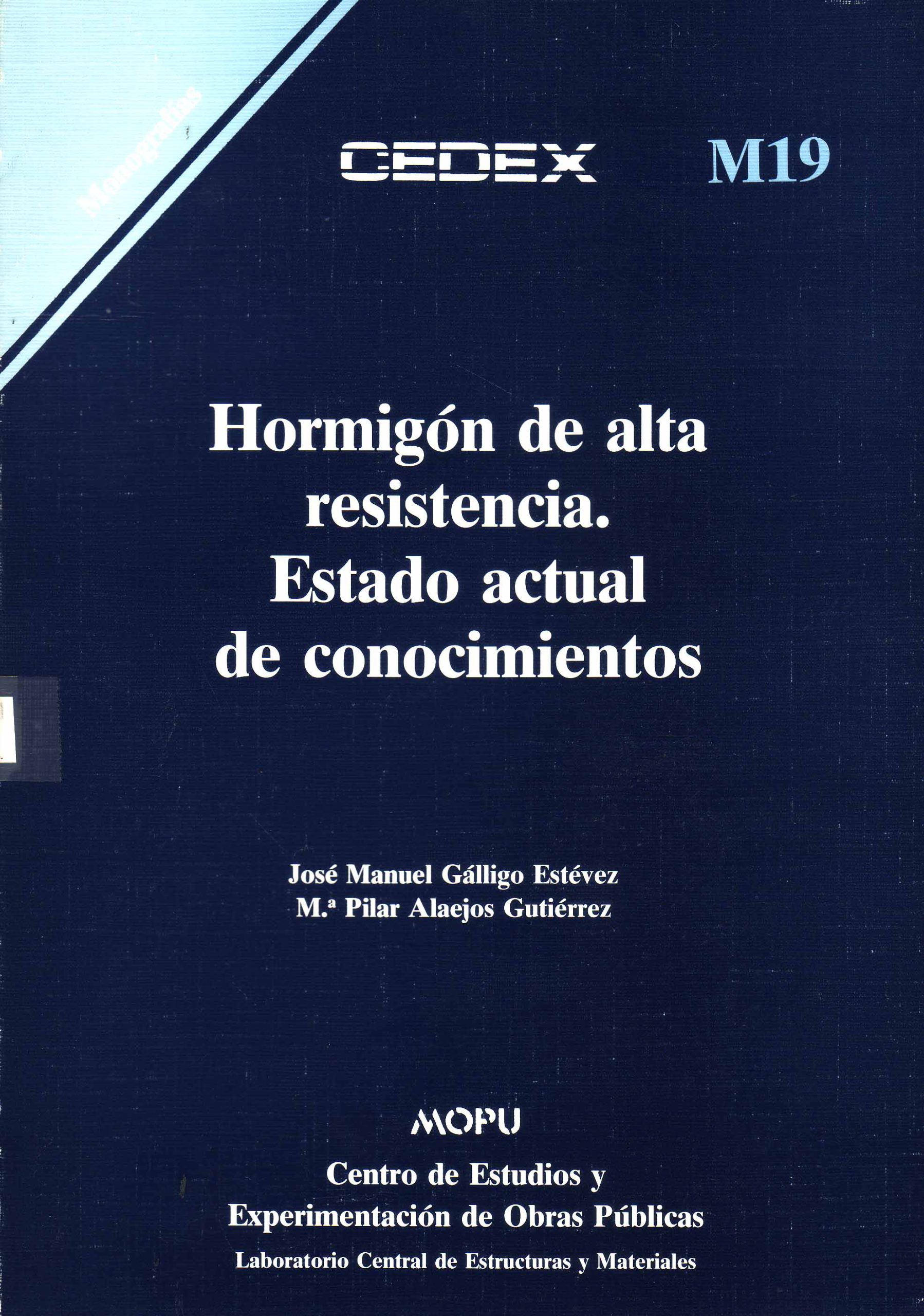 HORMIGÓN DE ALTA RESISTENCIA. ESTADO ACTUAL DE CONOCIMIENTOS