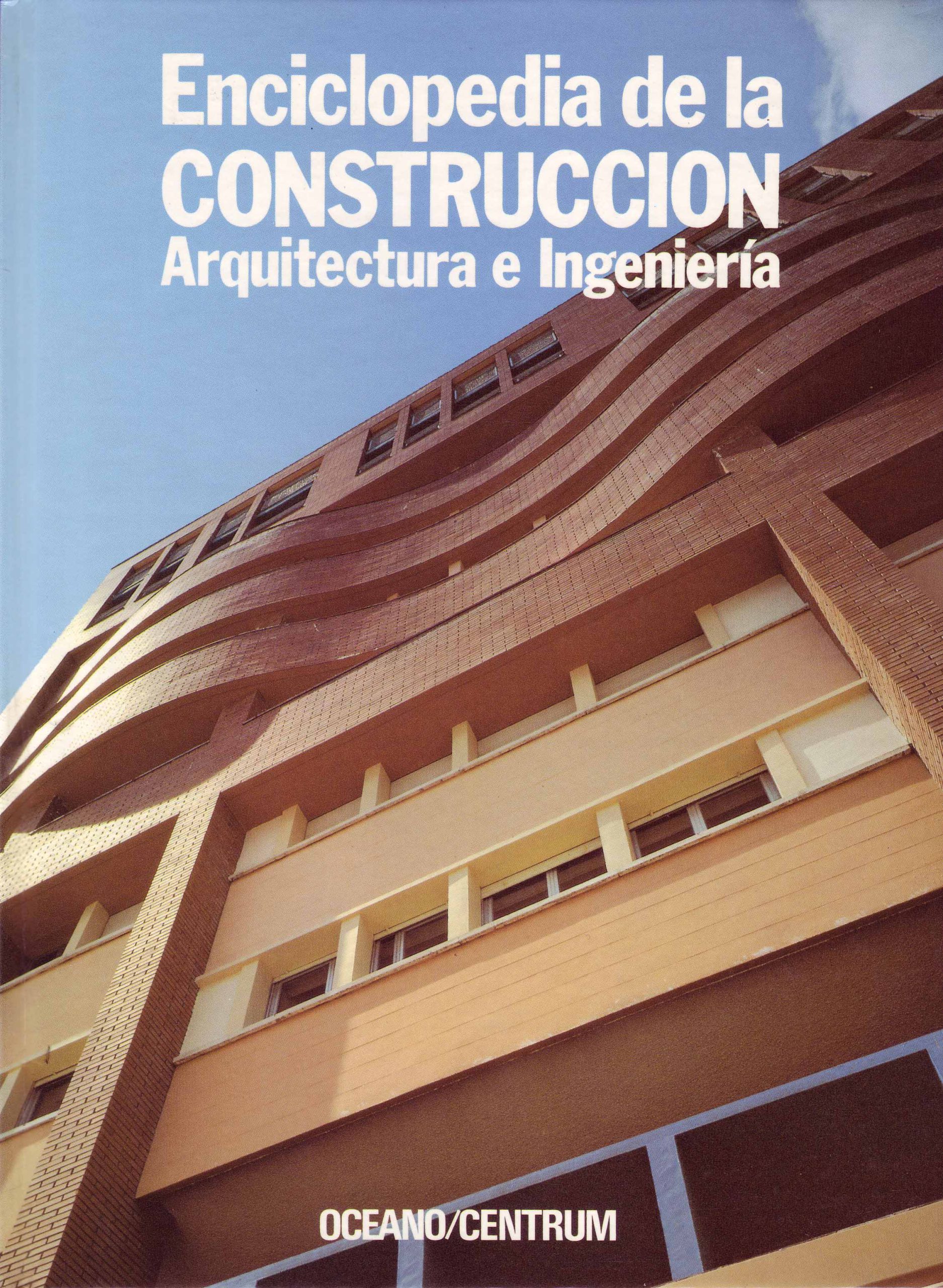 ENCICLOPEDIA DE LA CONSTRUCCIÓN. ARQUITECTURA E INGENIERÍA VOL.2
