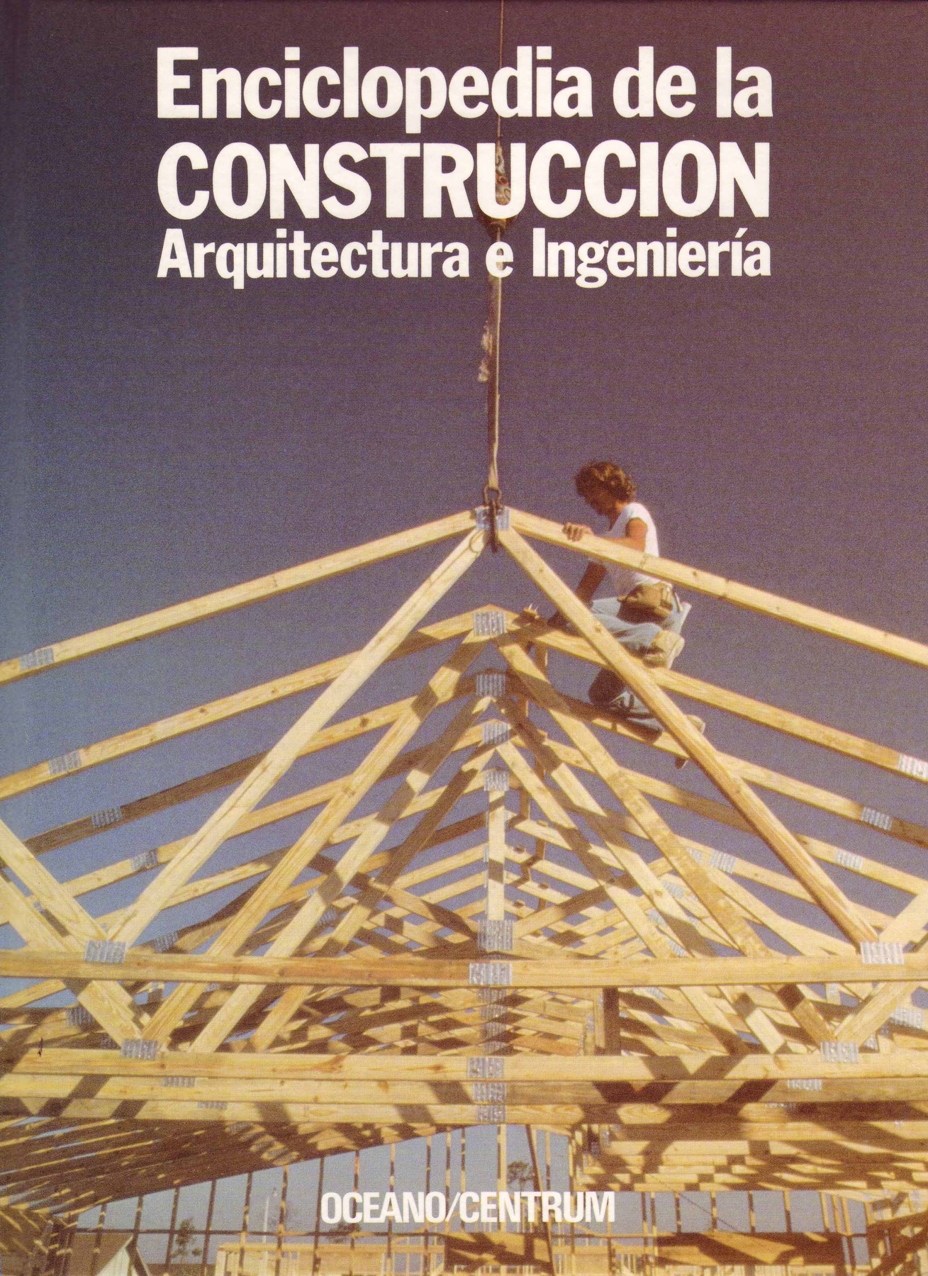 ENCICLOPEDIA DE LA CONSTRUCCIÓN. ARQUITECTURA E INGENIERÍA VOL. 5