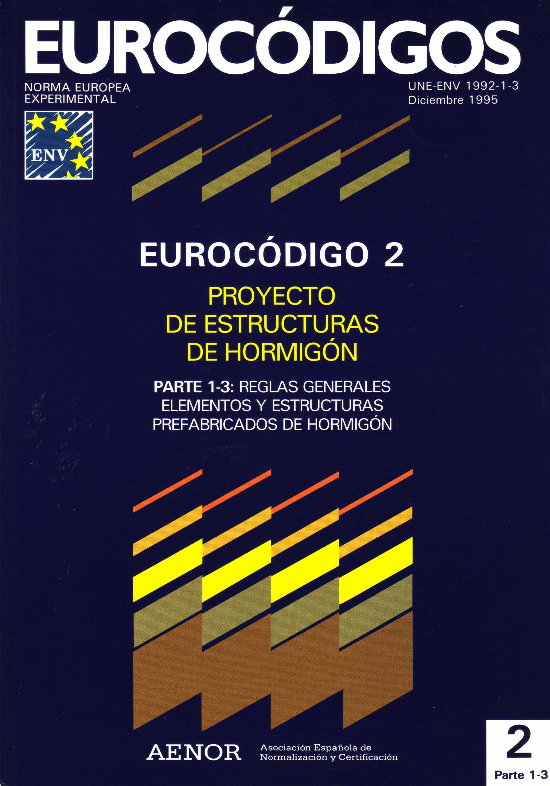 EUROCODIGO 2 – PROYECTO DE ESTRUCTURAS DE HORMIGON. PARTE 1-3: REGLAS GENERALES, ELEMENTOS Y ESTRUCTURAS, PREFABRICADOS DE HORMIGÓN