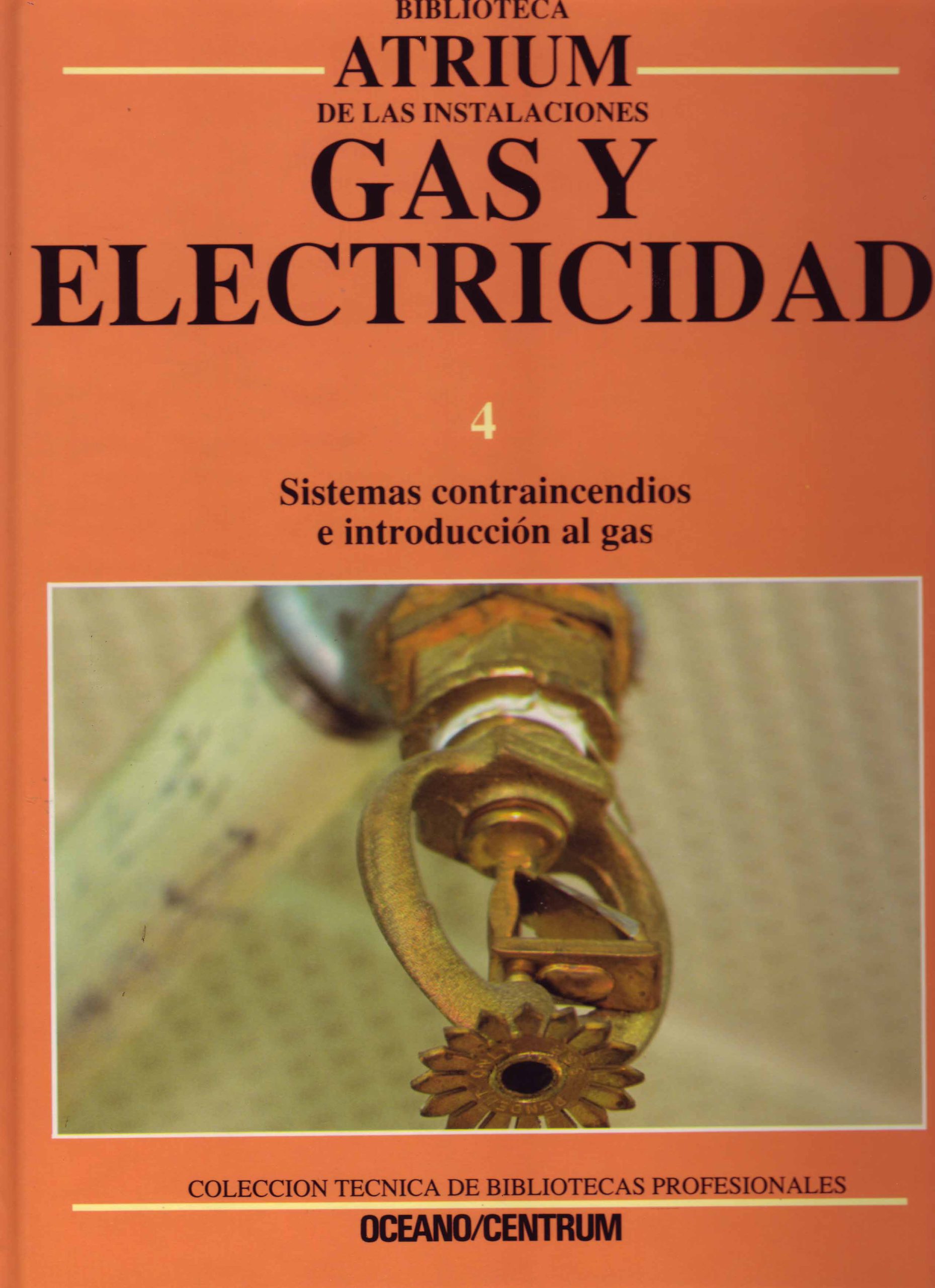 GAS Y ELECTRICIDAD 4 – SISTEMAS CONTRA INCENDIOS E INTRODUCCIÓN AL GAS