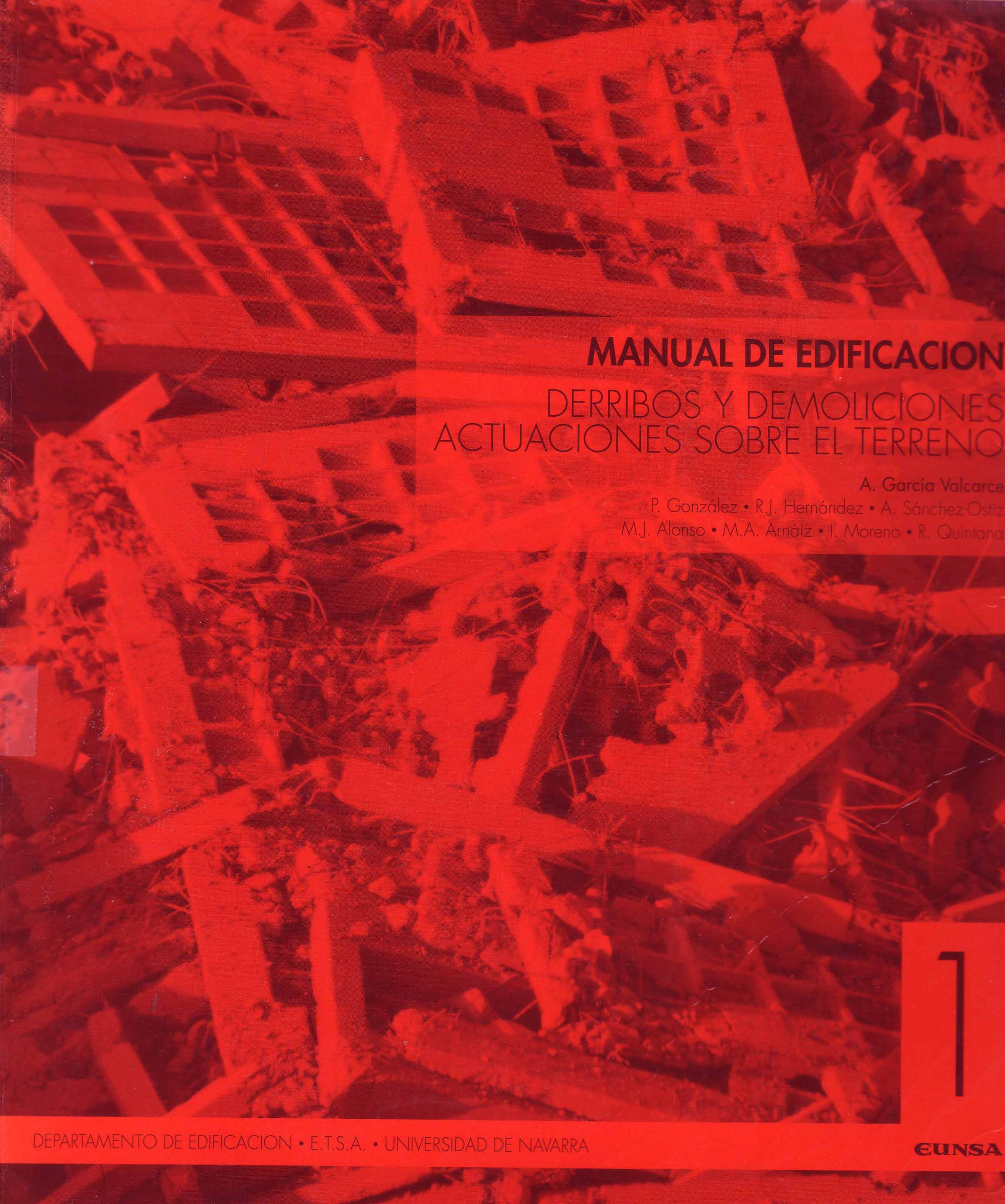 MANUAL DE EDIFICACION: DERRIBOS Y DEMOLICIONES, ACTUACIONES SOBRE EL TERRENO VOL 1