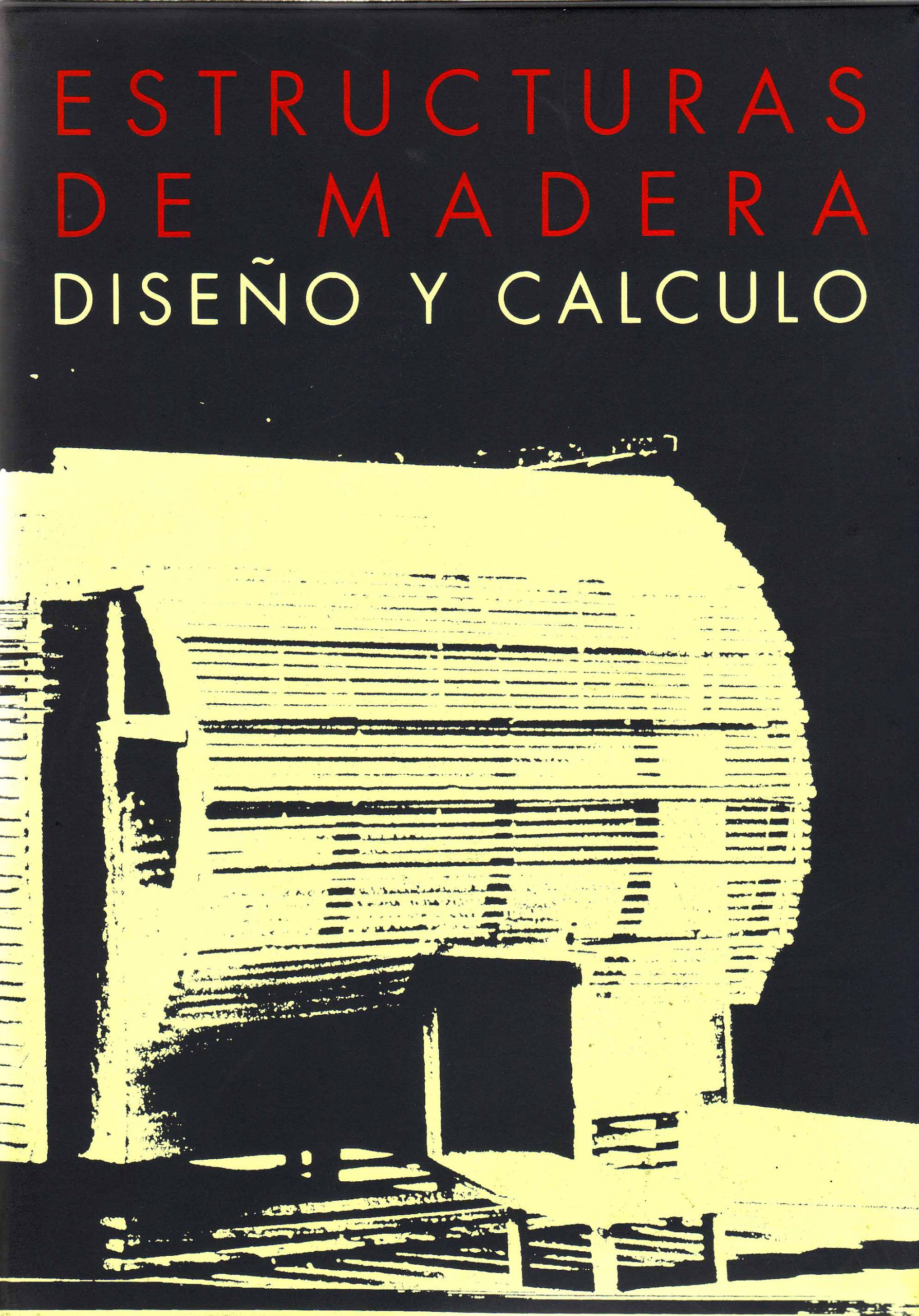 ESTRUCTURAS DE MADERA, DISEÑO Y CALCULO