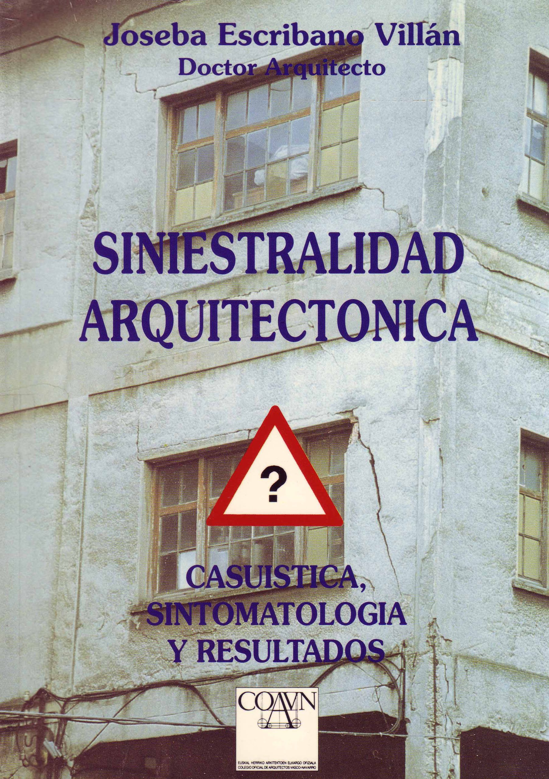 SINIESTRALIDAD ARQUITECTONICA. CASUISTICA, SINTOMATOLOGIA Y RESULTADOS