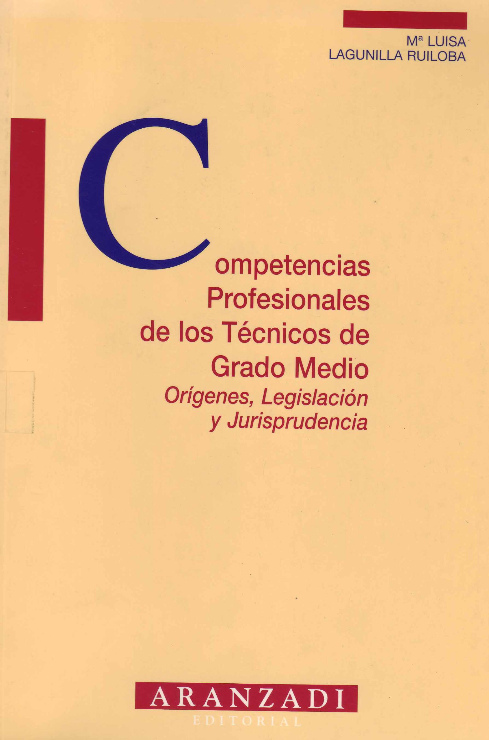COMPETENCIAS PROFESIONALES DE LOS TECNICOS DE GRADO MEDIO, ORIGENES, LEGISLACION Y JURISPRUDENCIA