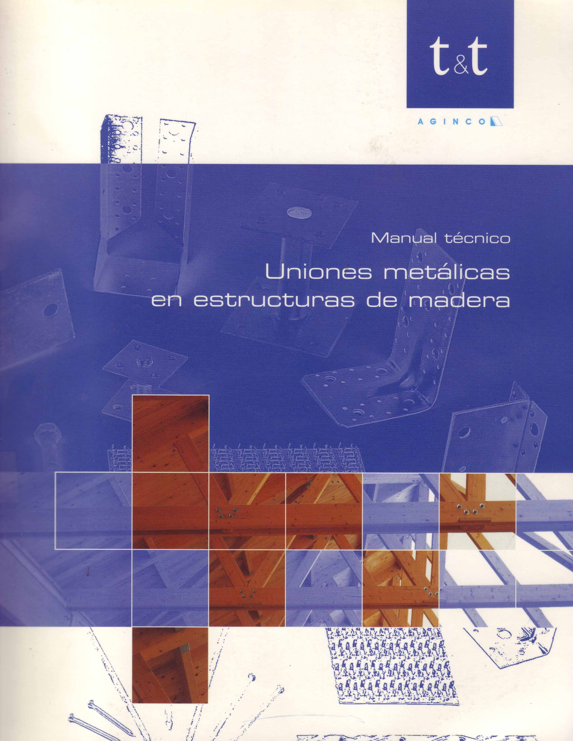 MANUAL TÉCNICO UNIONES METÁLICAS EN ESTRUCTURAS DE MADERA