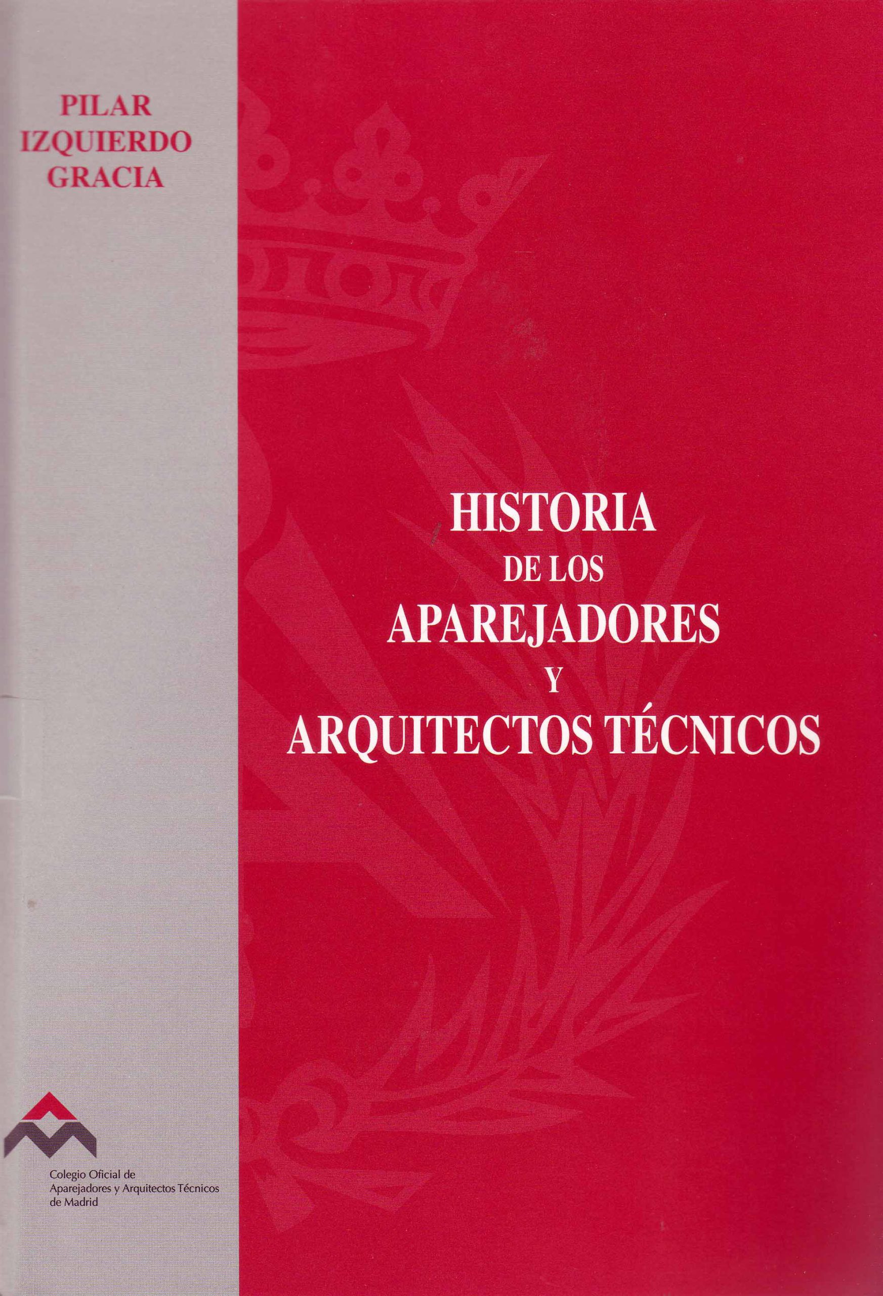 HISTORIA DE LOS APAREJADORES Y ARQUITECTOS TÉCNICOS