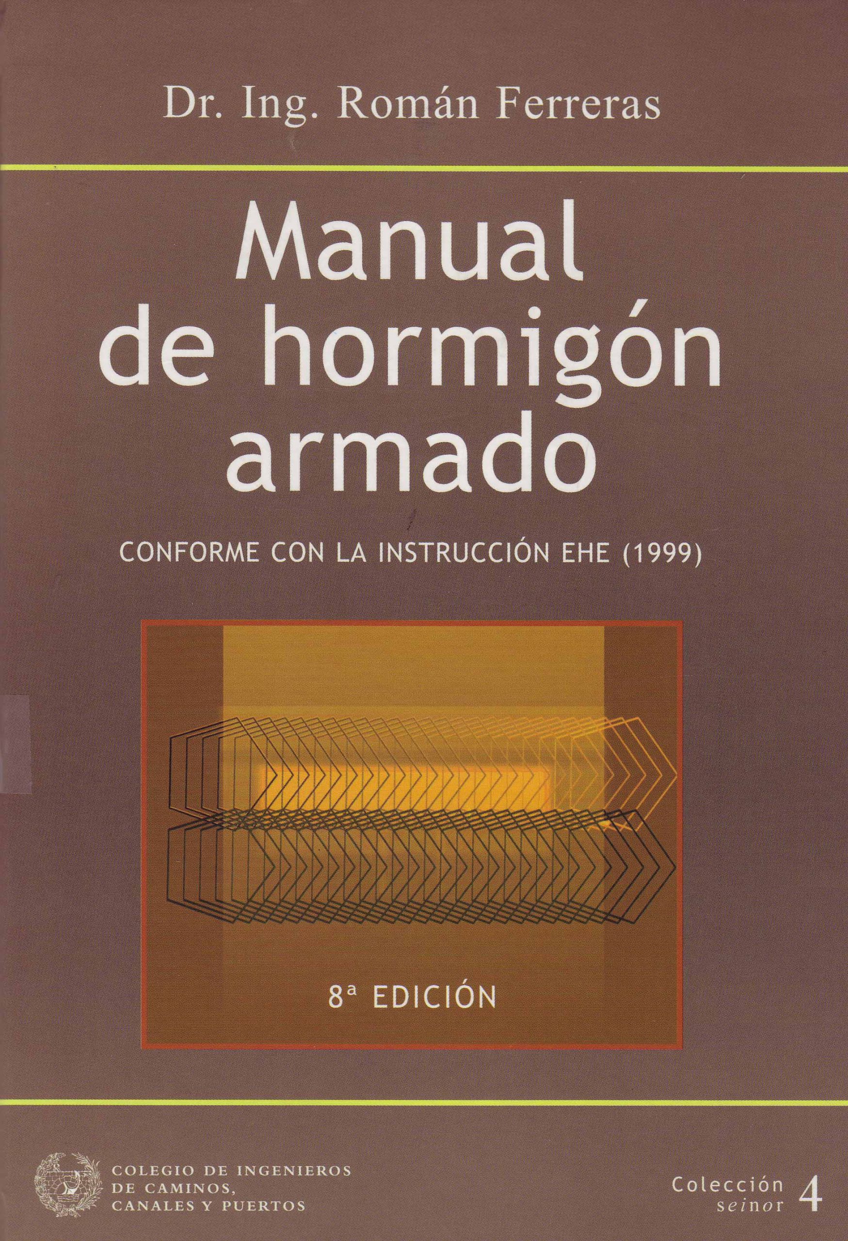 MANUAL DE HORMIGÓN ARMADO – CONFORME CON LA INSTRUCCIÓN EHE 1999