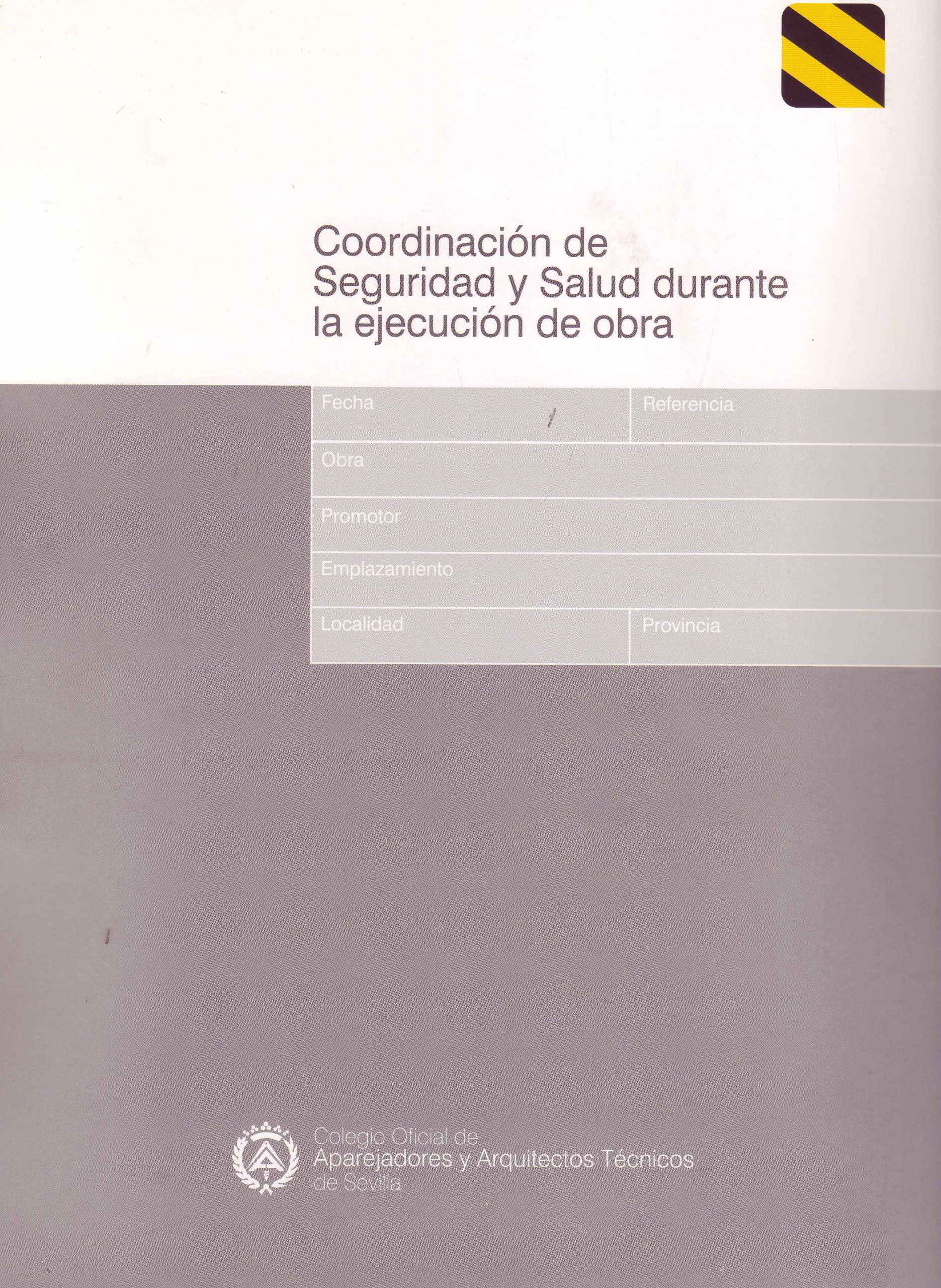 COORDINACIÓN DE SEGURIDAD Y SALUD DURANTE LA EJECUCIÓN DE LA OBRA