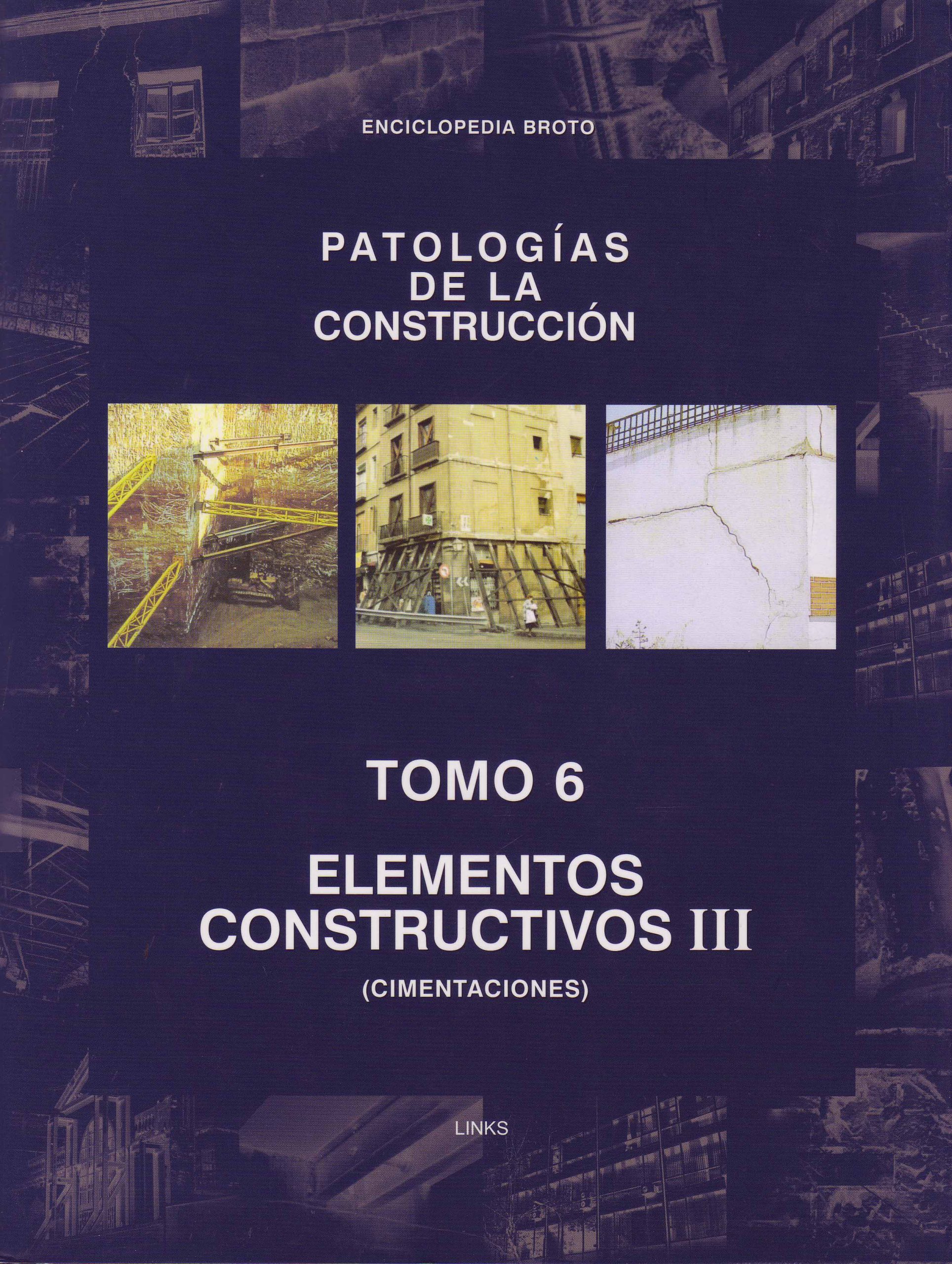 PATOLOGÍAS DE LA CONSTRUCCIÓN – TOMO 6 – ELEMENTOS CONSTRUCTIVOS III (CIMENTACIONES)