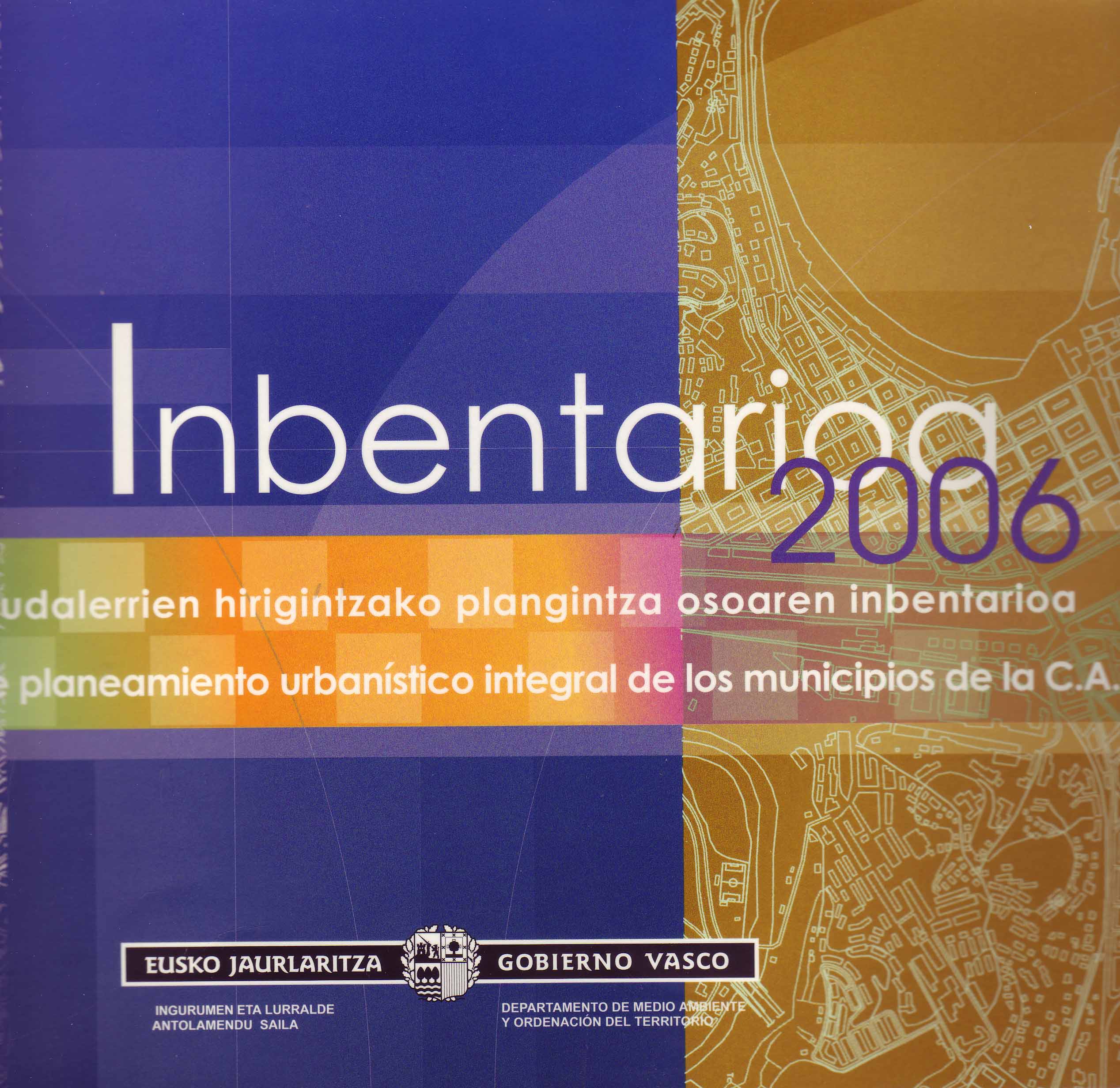 INBENTARIOA 2006 – INVENTARIO DE PLANEAMIENTO URBANÍSTICO INTEGRAL DE LOS MUNICIPIOS DE LA C.A.P.V.
