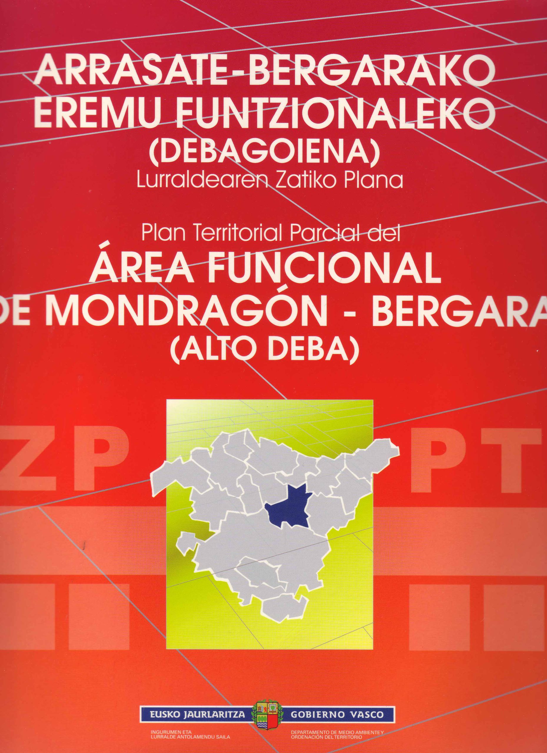PLAN TERRITORIAL PARCIAL DEL ÁREA FUNCIONAL DE MONDRAGÓN – BERGARA (ALTO DEBA)