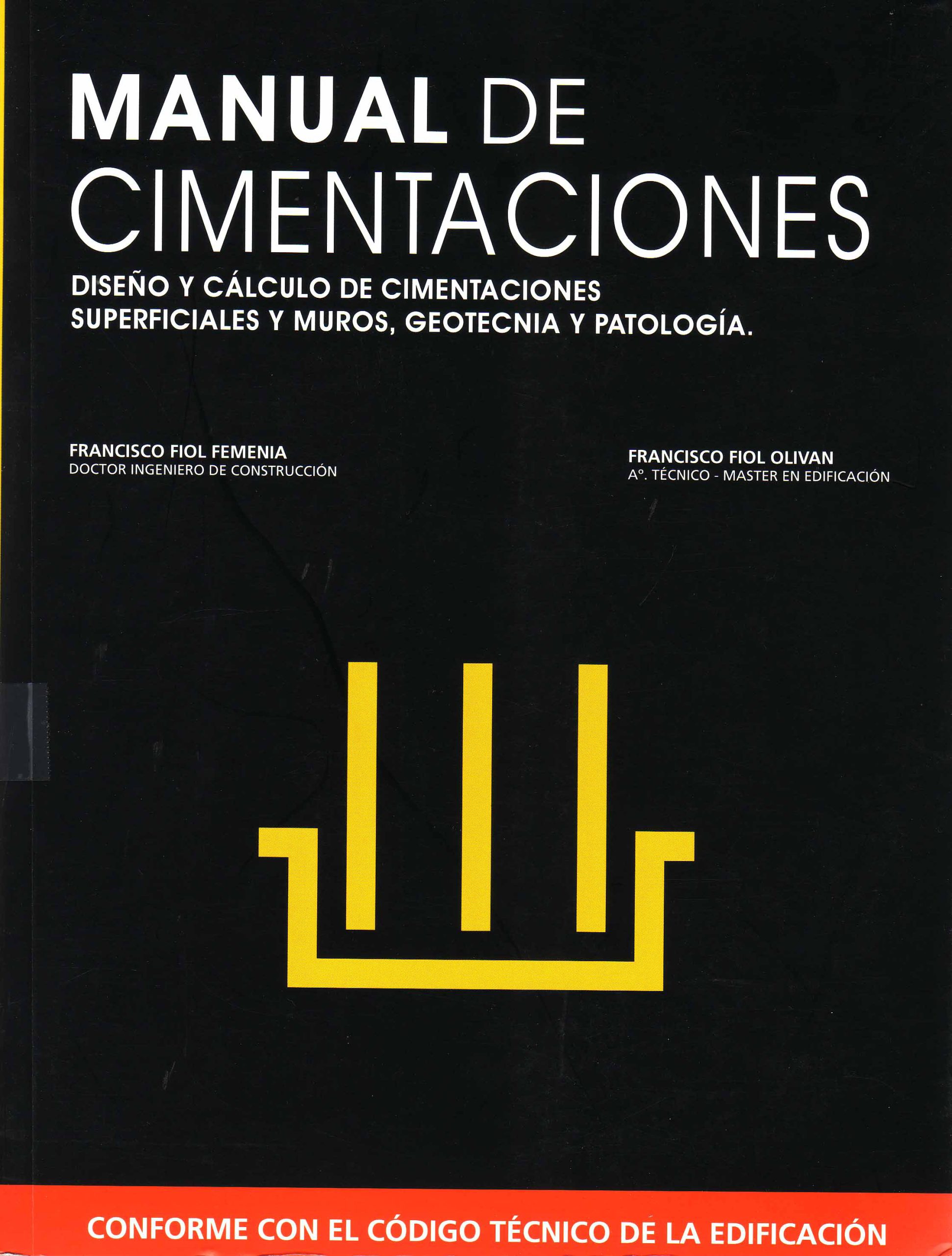 MANUAL DE CIMENTACIONES – DISEÑO Y CÁLCULO DE CIMENTACIONES SUPERFICIALES Y MUROS, GEOTECNIA Y PATOLOGÍA