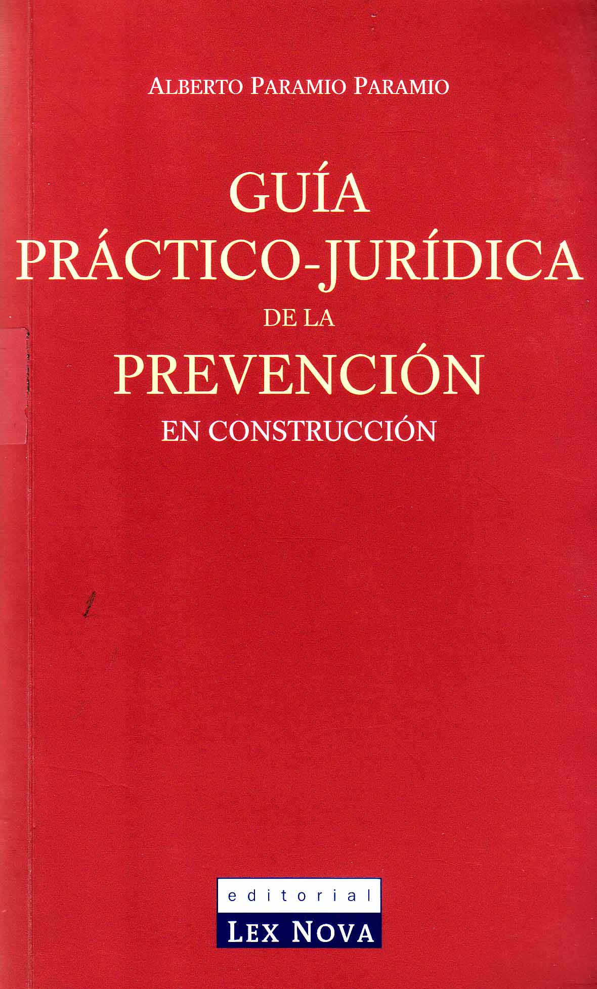 GUÍA PRÁCTICO-JURÍDICA DE LA PREVENCIÓN EN CONSTRUCCIÓN