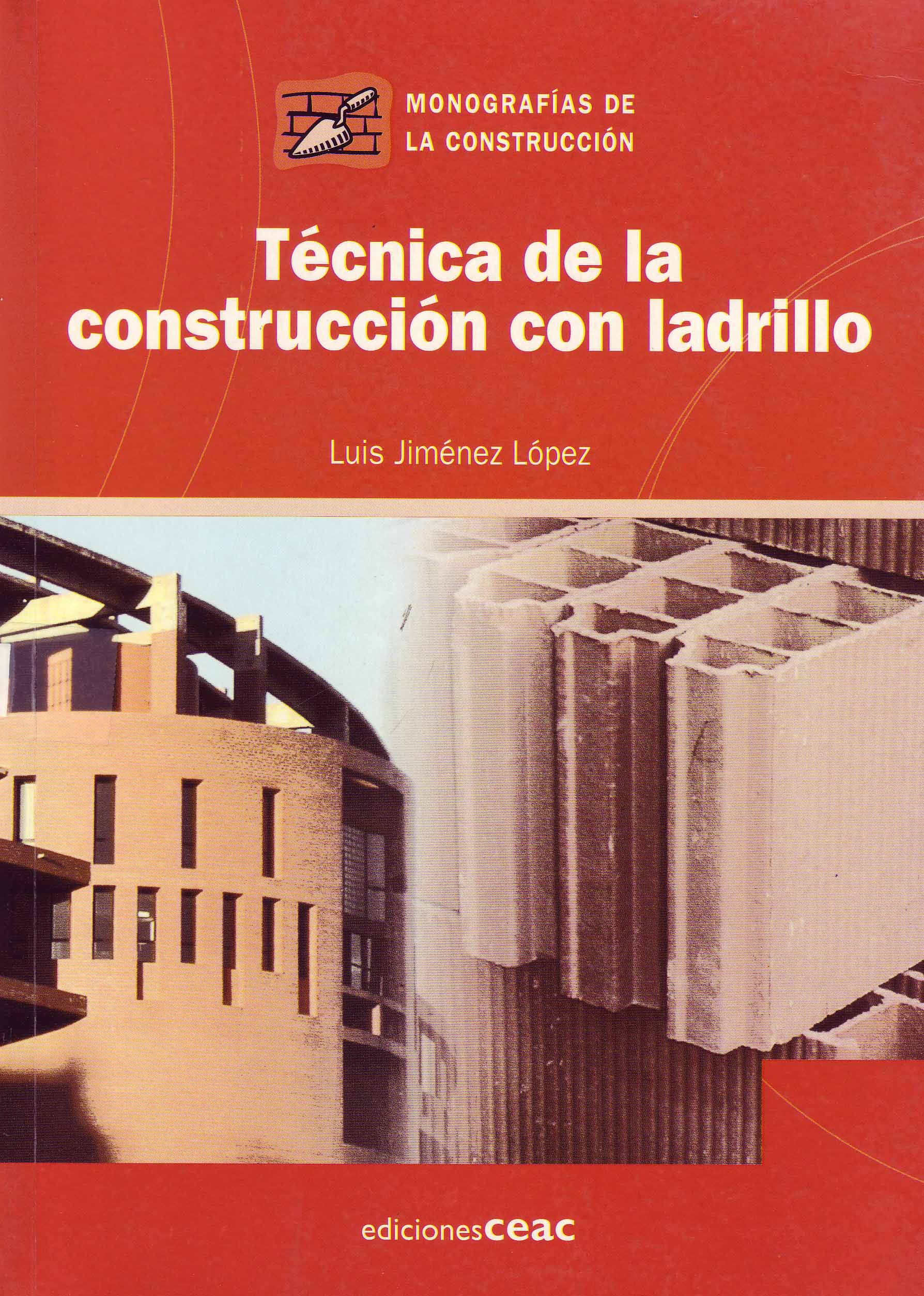 TÉCNICA DE LA CONSTRUCCIÓN CON LADRILLO