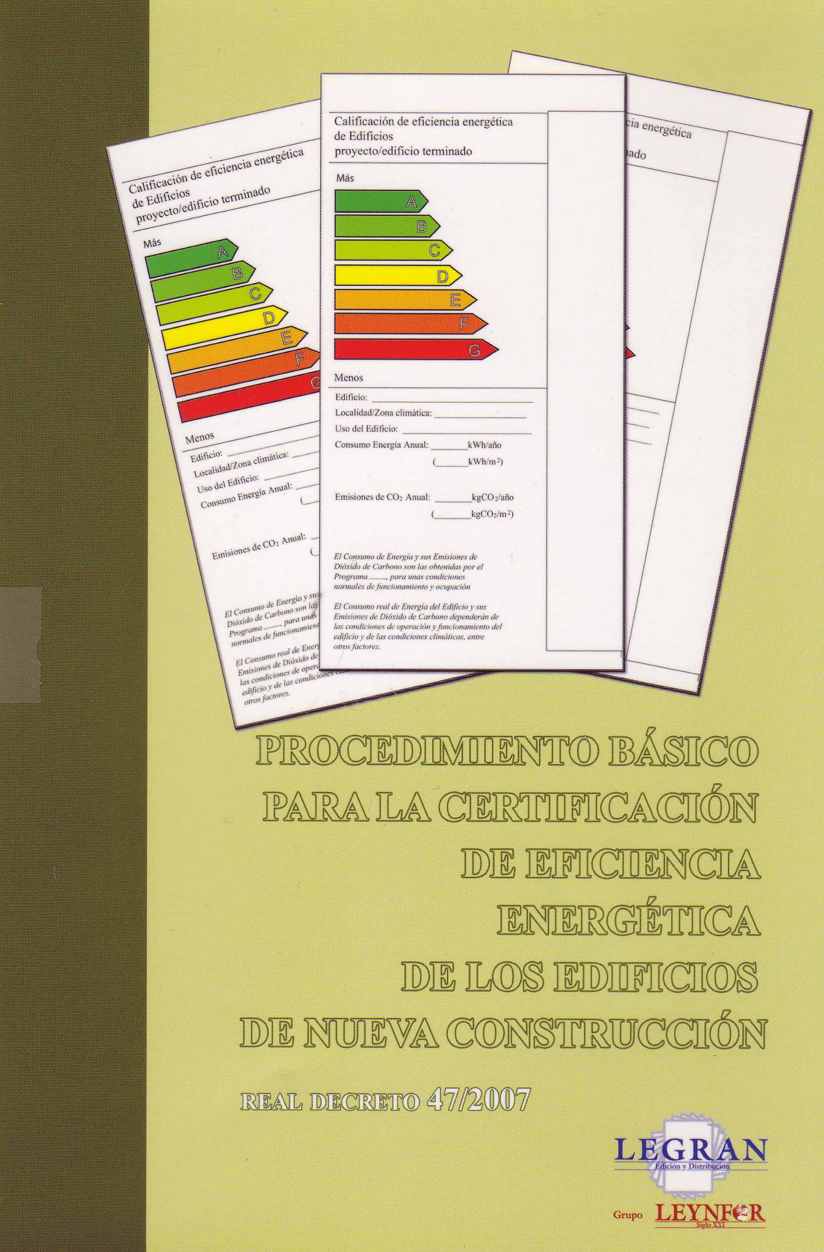 PROCEDIMIENTO BÁSICO PARA LA CERTIFICACIÓN DE EFICIENCIA ENERGÉTICA DE LOS EDIFICIOS DE NUEVA CONSTRUCCIÓN – REAL DECRETO 47/2007