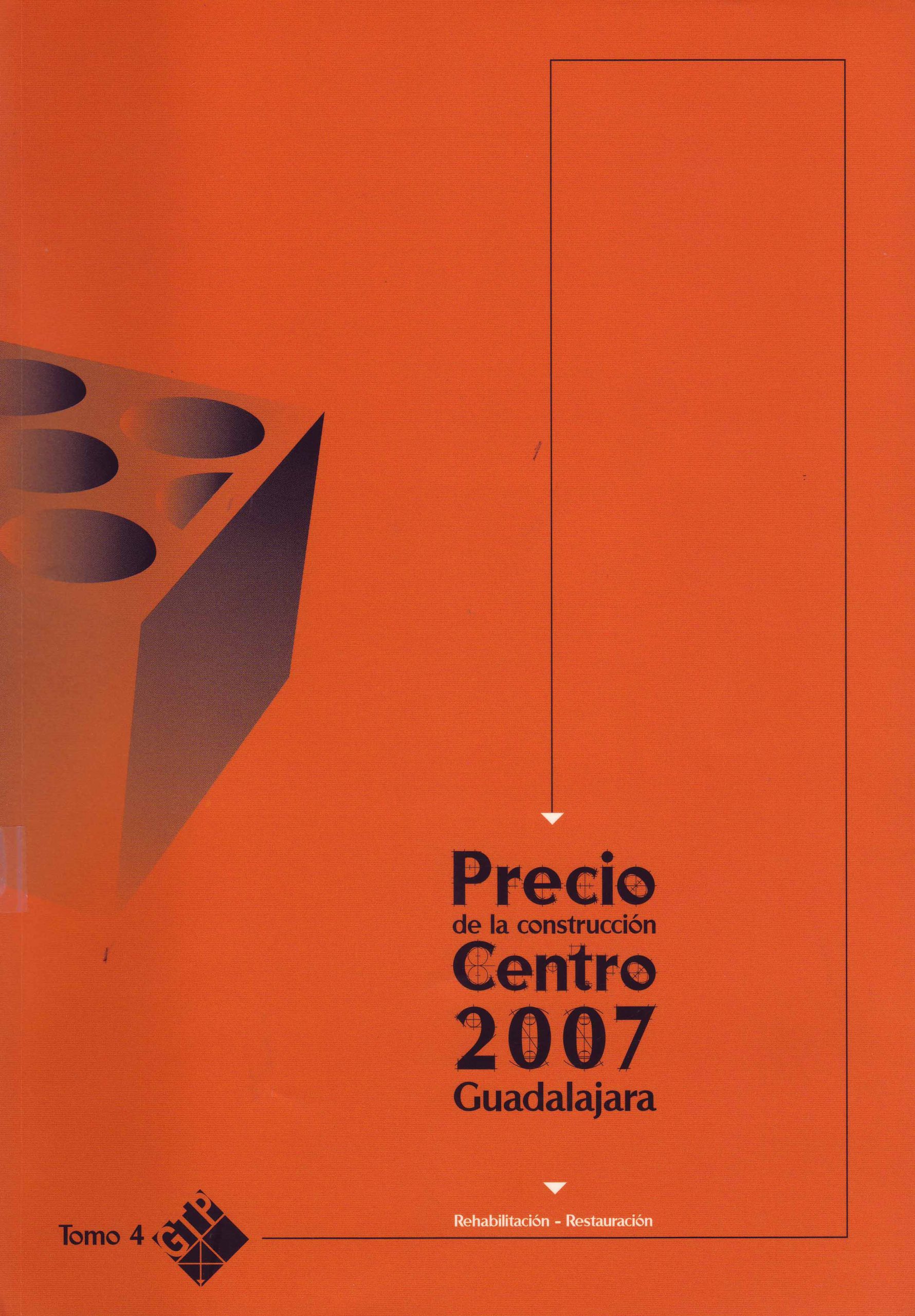 PRECIO DE LA CONSTRUCCIÓN CENTRO 2007 – REHABILITACIÓN – RESTAURACIÓN