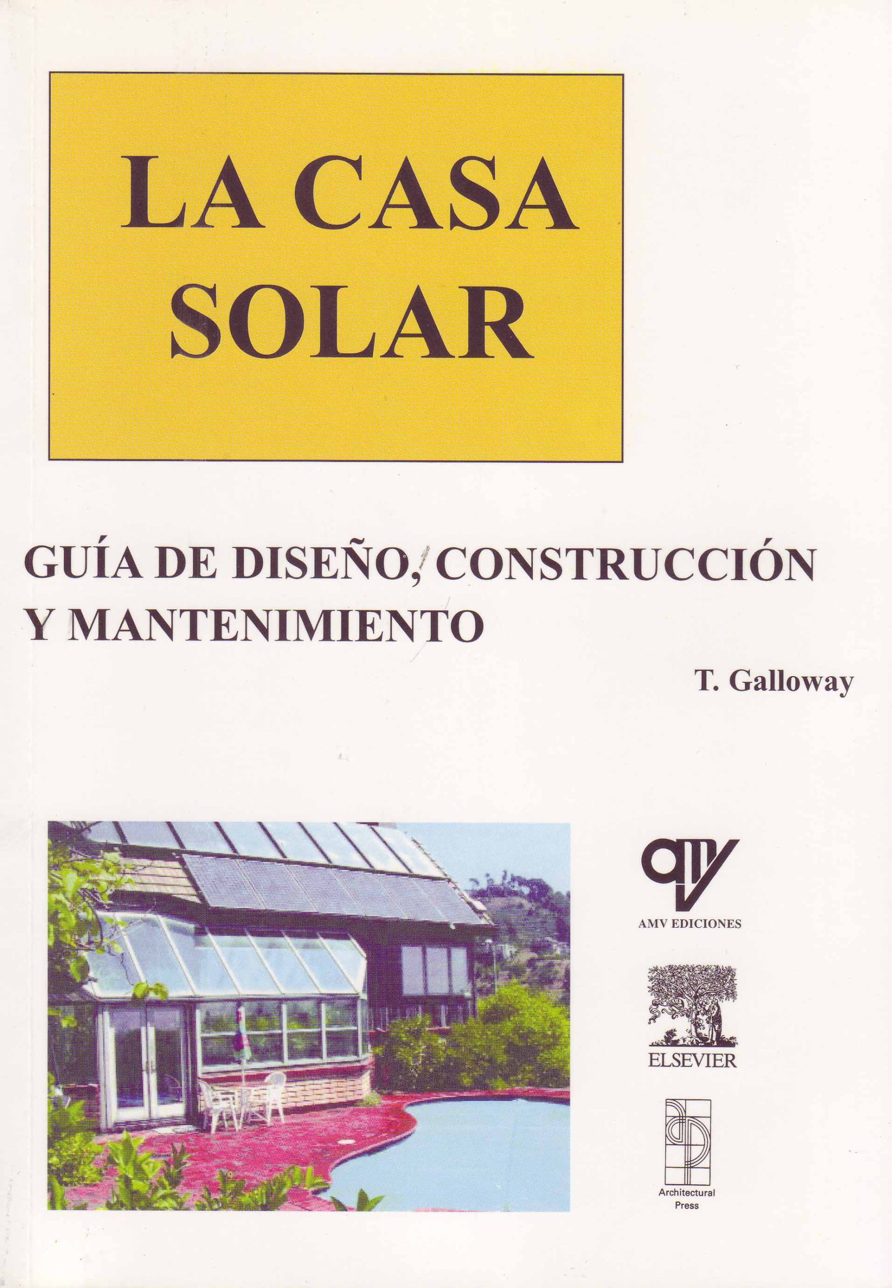 LA CASA SOLAR – GUIA DE DISEÑO, CONSTRUCCIÓN Y MANTENIMIENTO