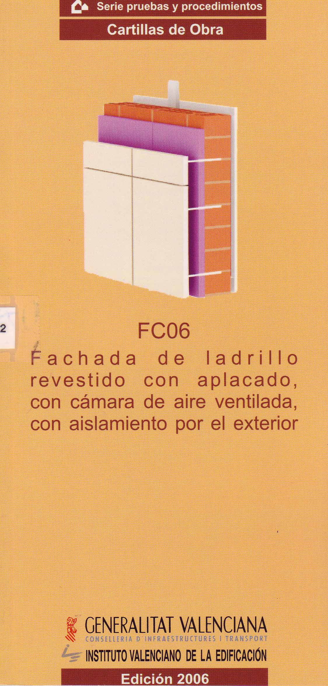 FACHADA DE LADRILLO REVESTIDO CON APLACADO, CON CÁMARA DE AIRE VENTILADA, CON AISLAMIENTO POR EL EXTERIOR